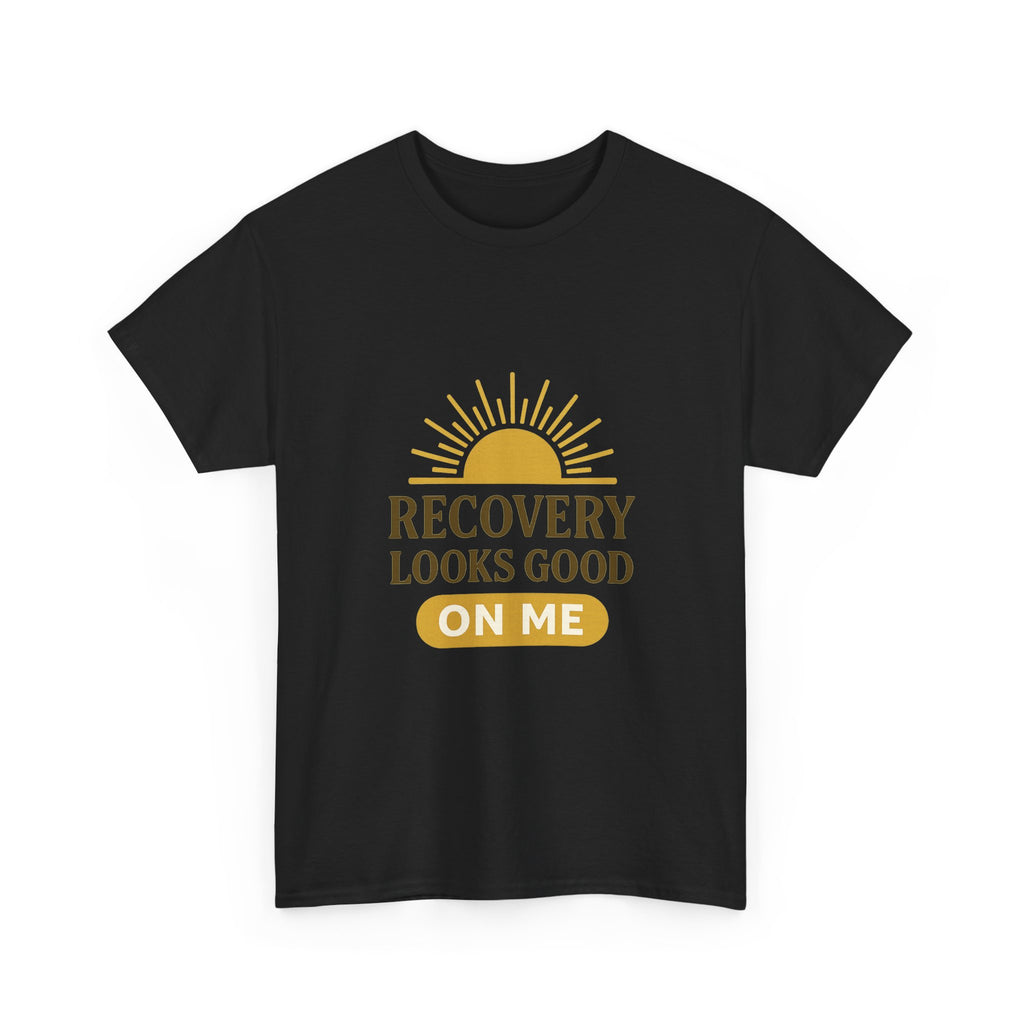 Sober And Thriving Recovery Looks Good On Me T-Shirt