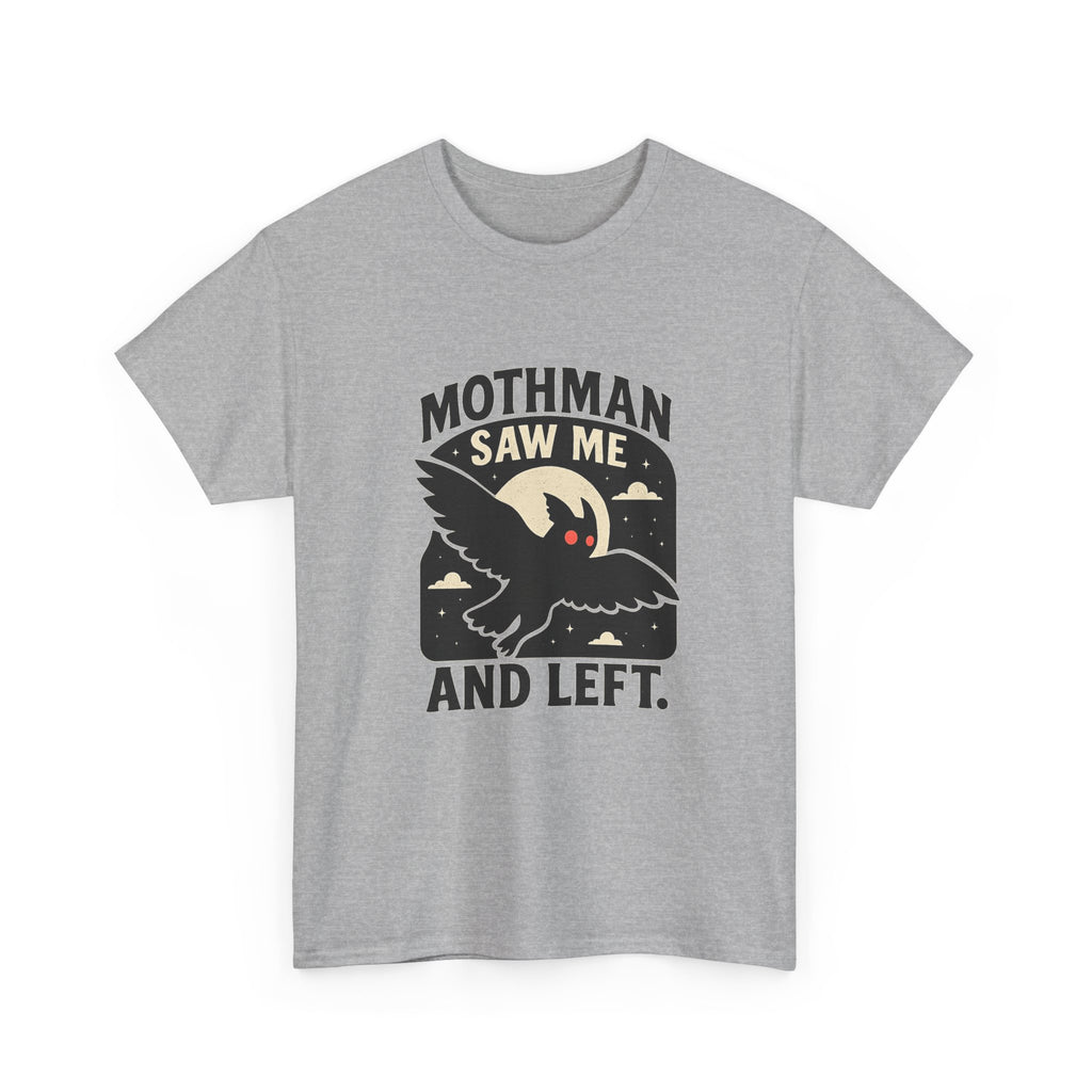 Mothman Saw Me And Left T-Shirt | Unique Gift | Graphic Tee