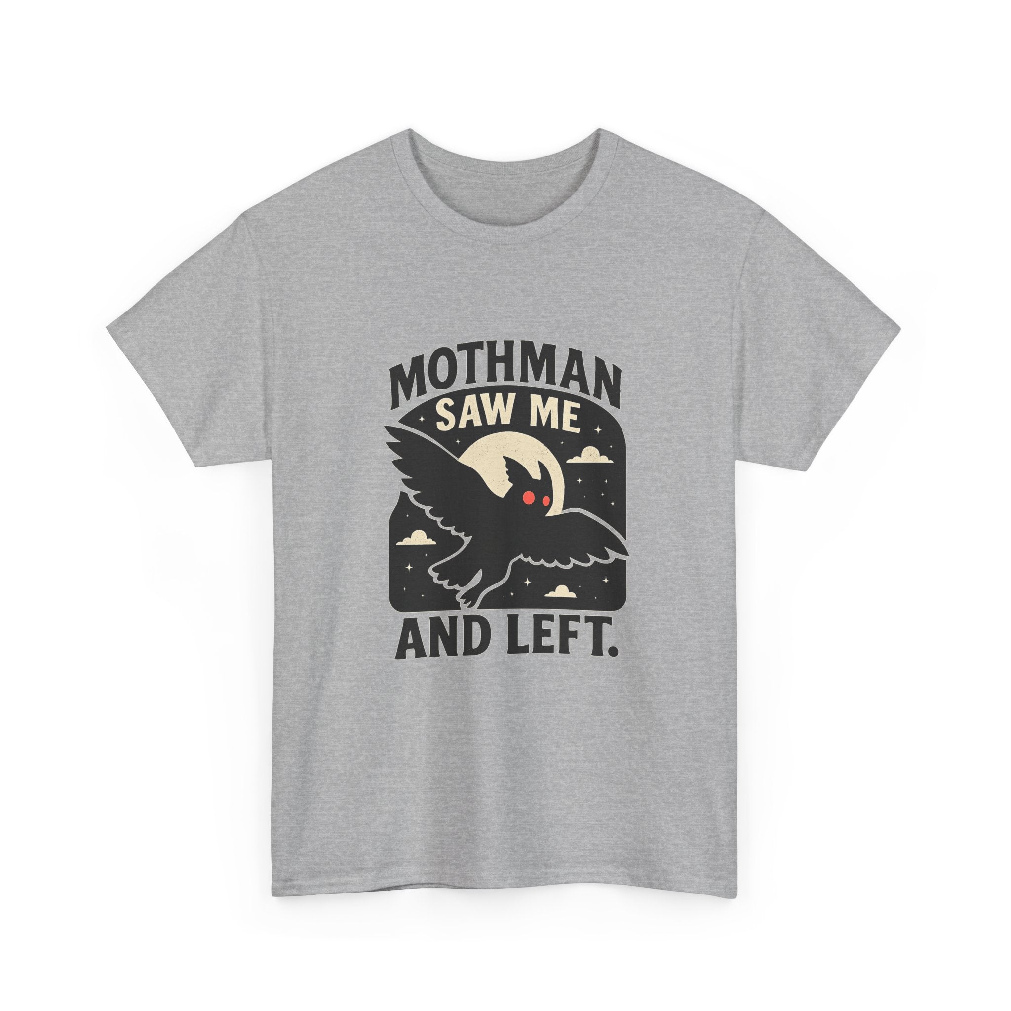 Mothman Saw Me And Left T-Shirt | Unique Gift | Graphic Tee