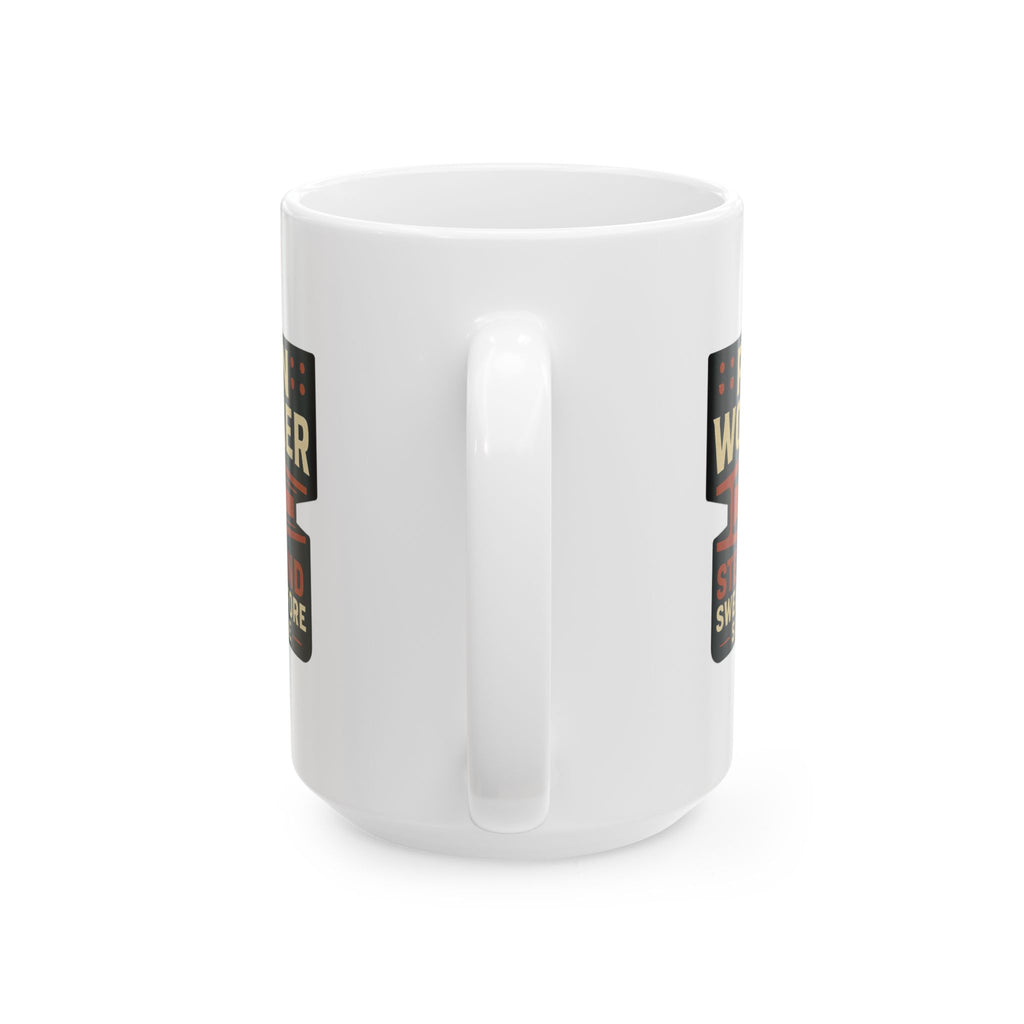 Ironworker Steel And Sweat Before Sunrise Ceramic Mug