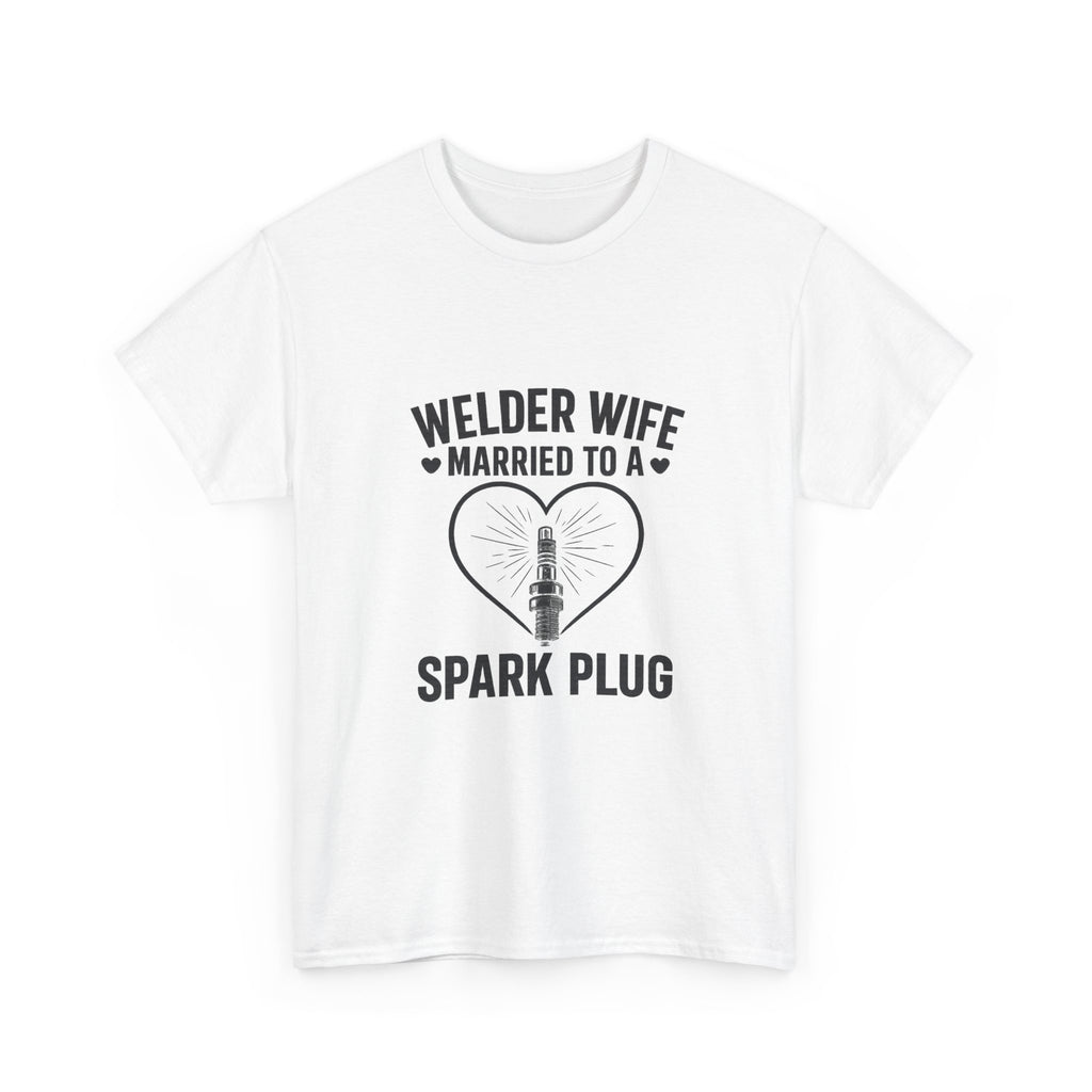 Welder Wife Married To A Spark Plug T-Shirt | Unique Gift | Graphic Tee