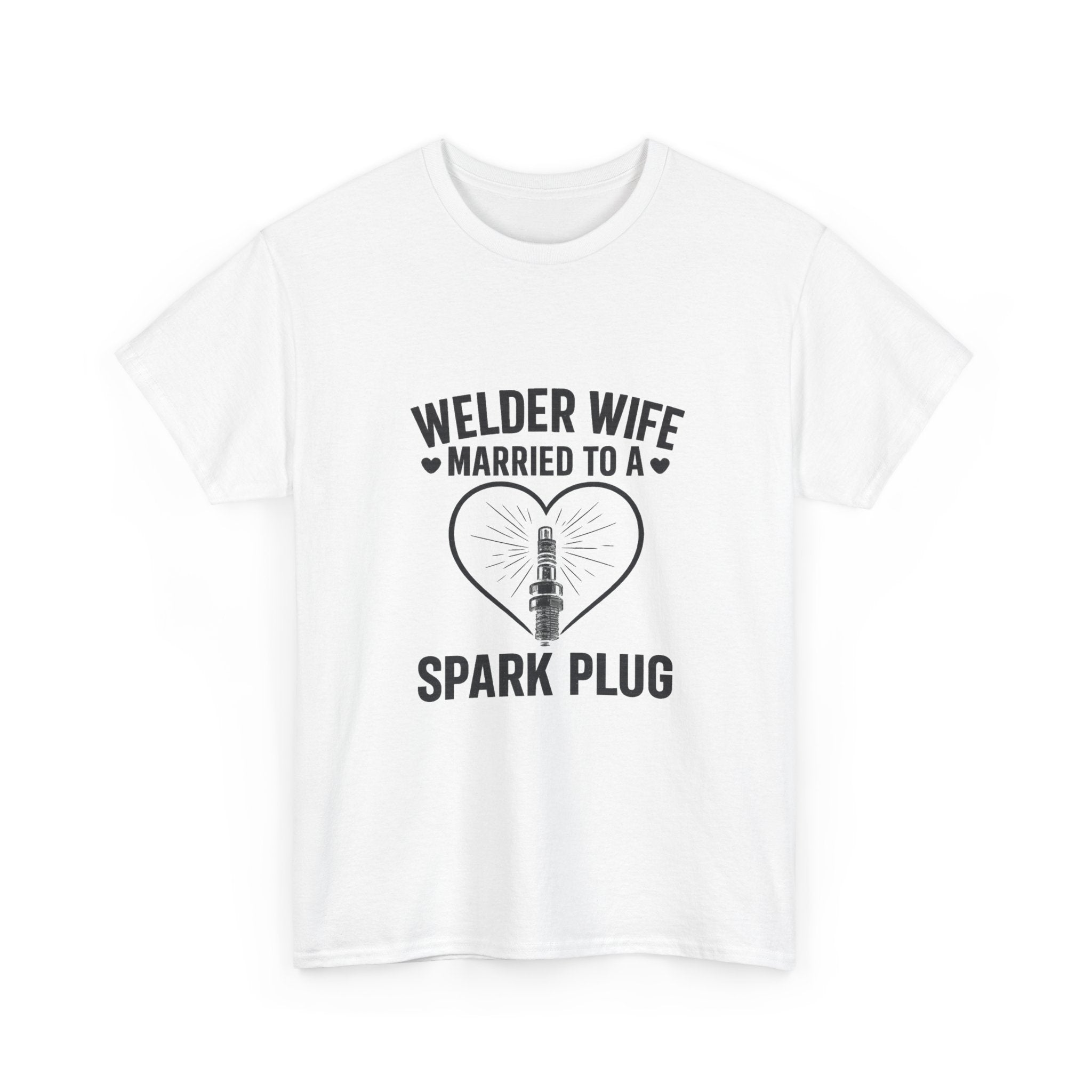 Welder Wife Married To A Spark Plug T-Shirt | Unique Gift | Graphic Tee