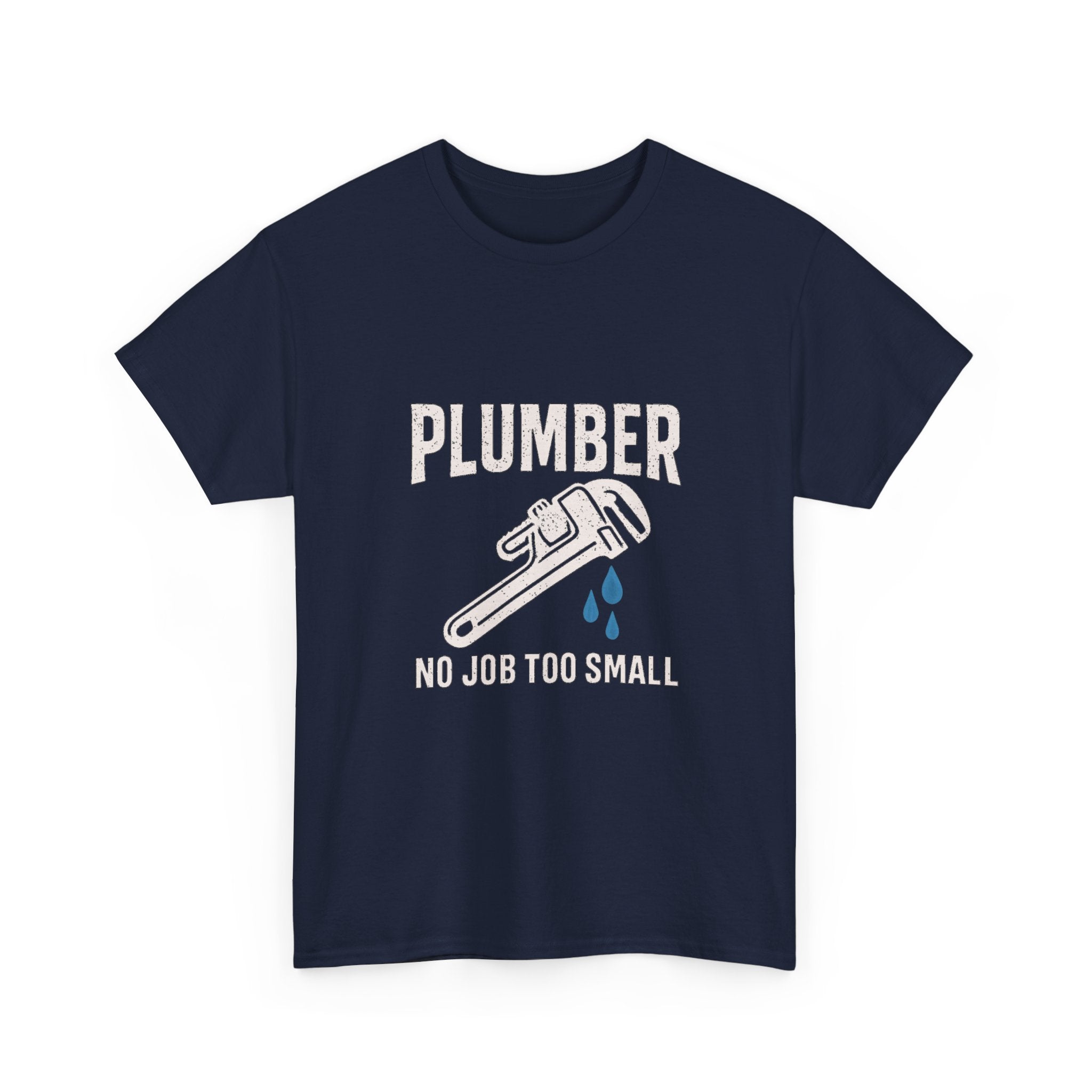 Plumber No Job Too Small Profession T-Shirt | Unique Gift | Graphic Tee