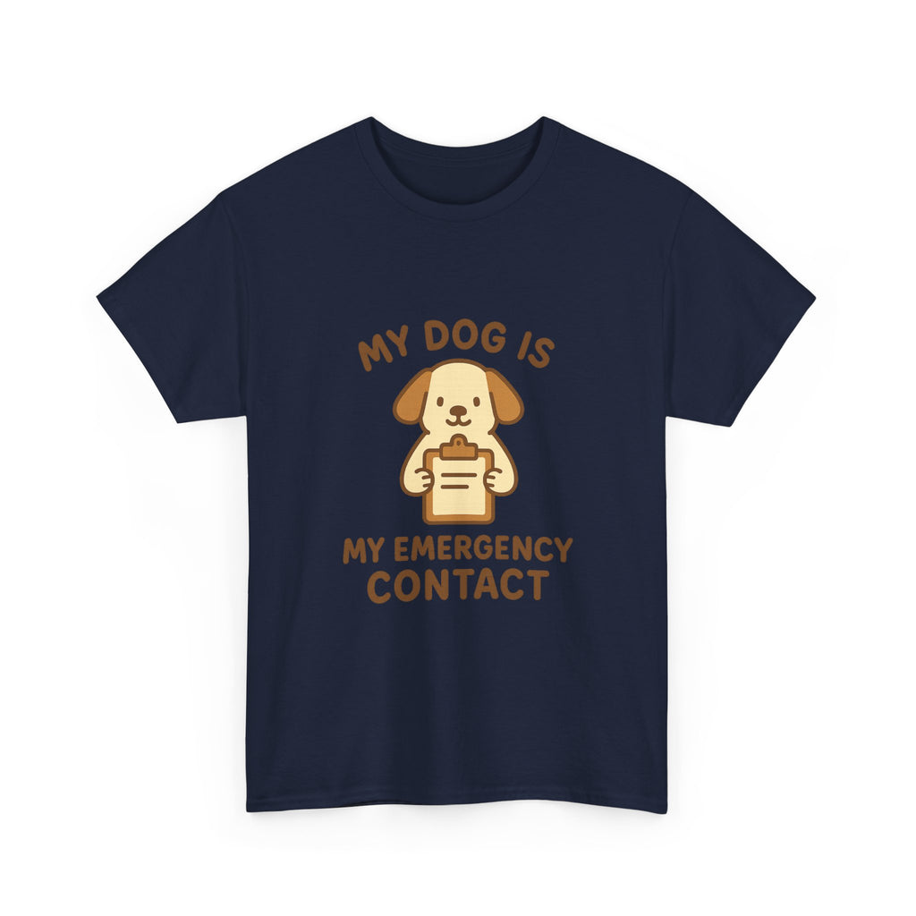 My Dog Is My Emergency Contact T-Shirt | Dog Lover Gift | Graphic Tee