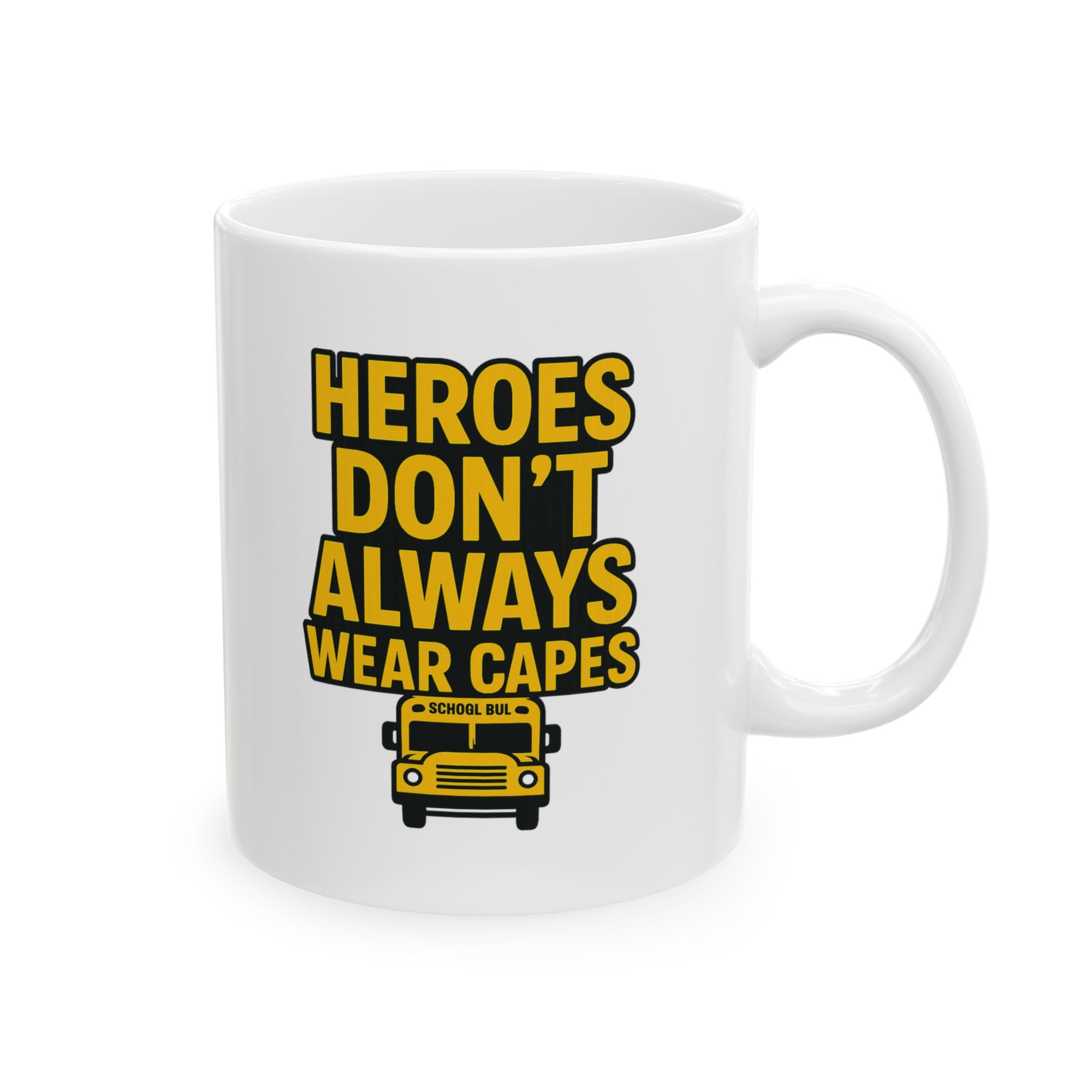 School Bus Driver Heroes Dont Always Wear Capes Coffee Mug | Unique Gift | Ceramic Mug