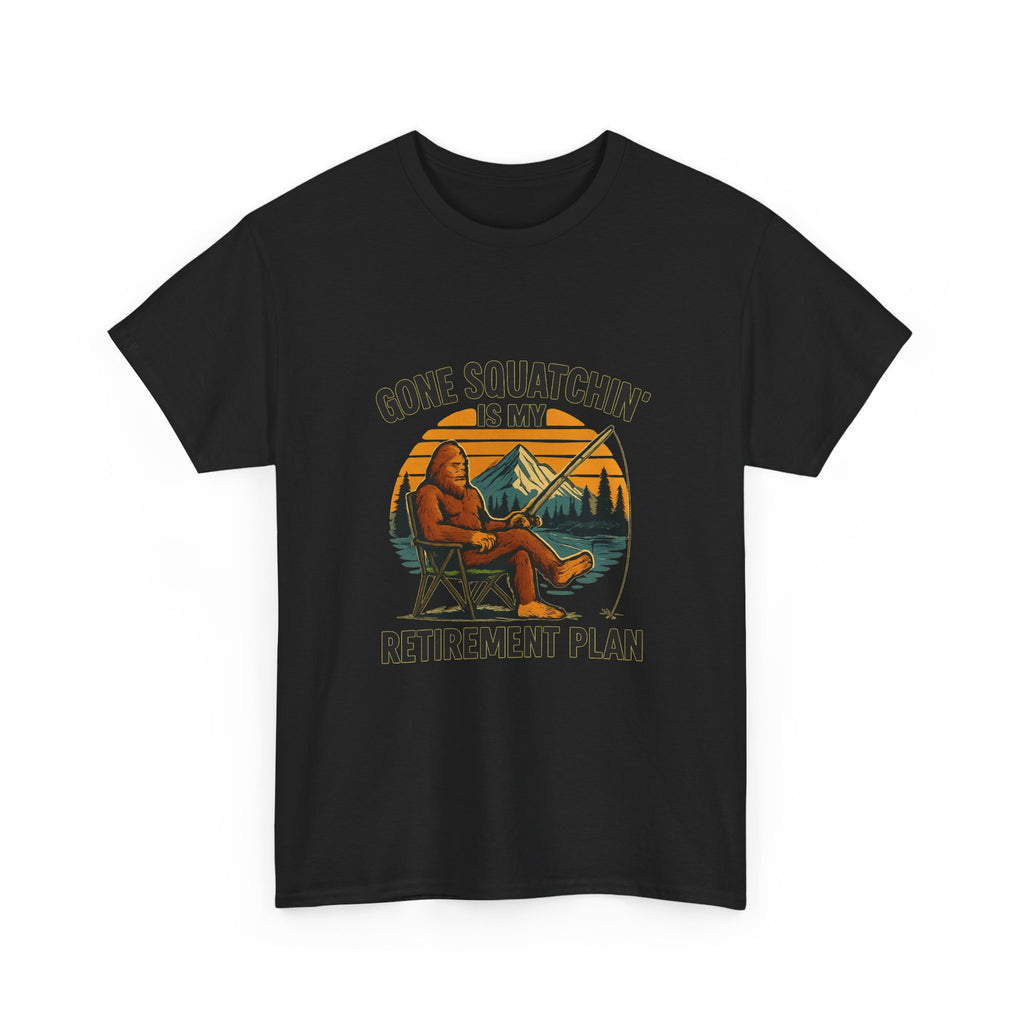 Gone Squatchin Retirement Plan T-Shirt | Unique Gift | Graphic Tee