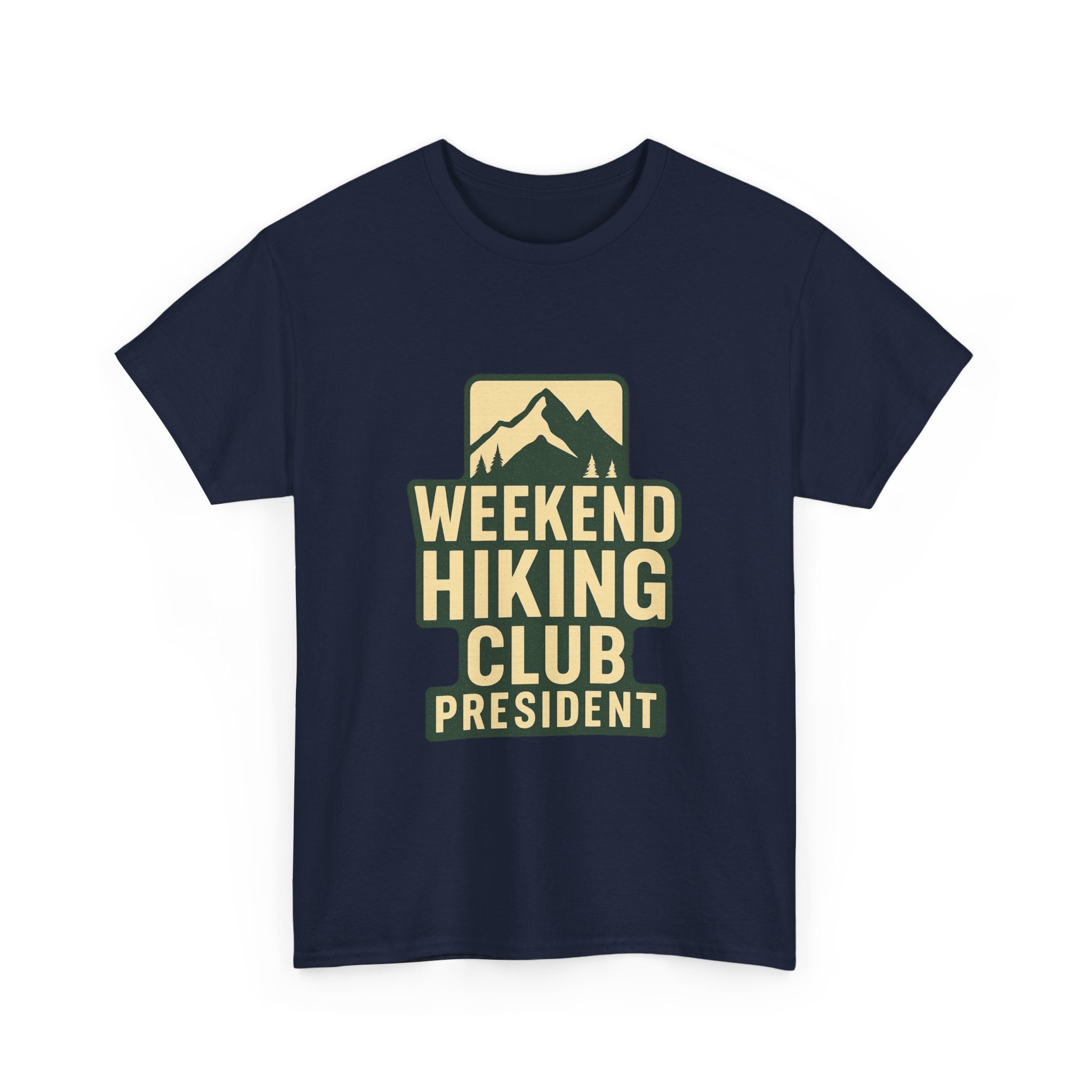 Weekend Hiking Club President T-Shirt | Hiking Lover Gift | Graphic Tee