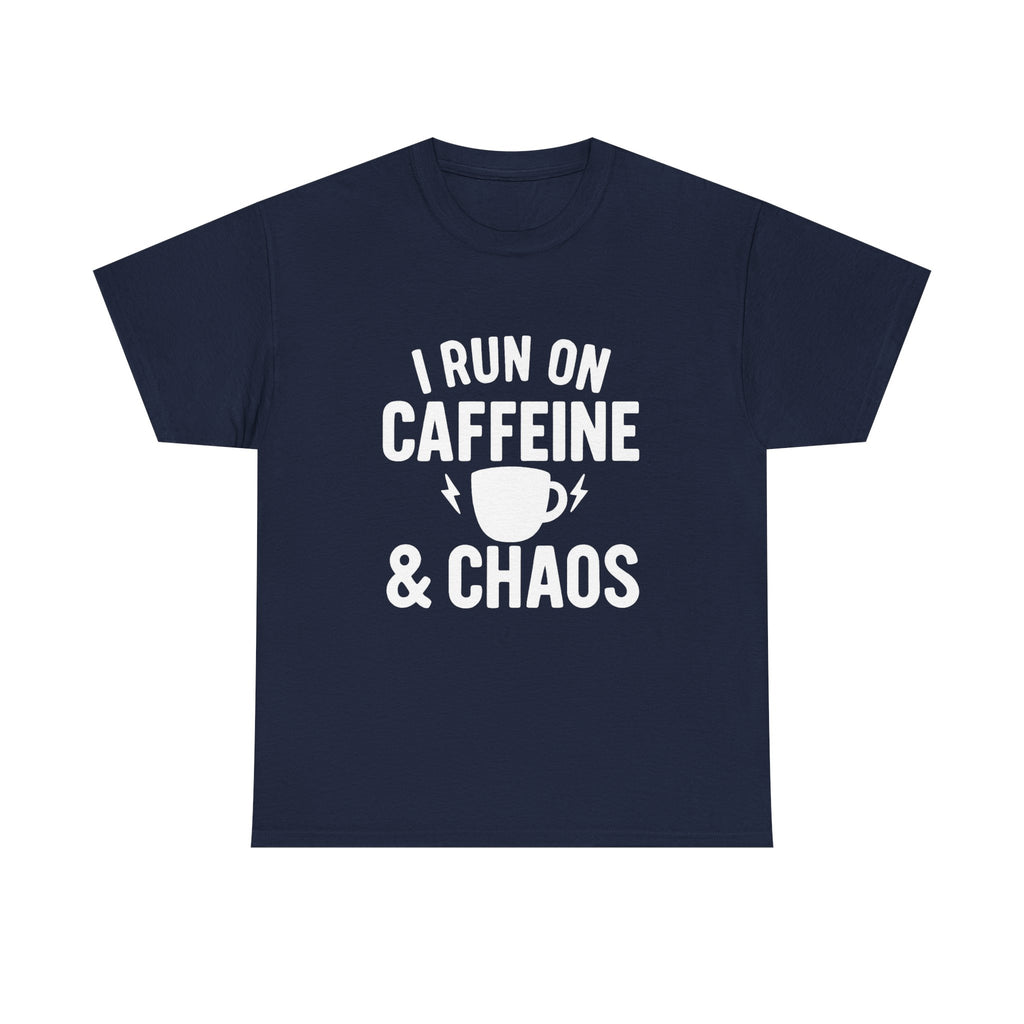 I Run On Caffeine & Chaos Funny T-Shirt | Funny Gift | Graphic Tee