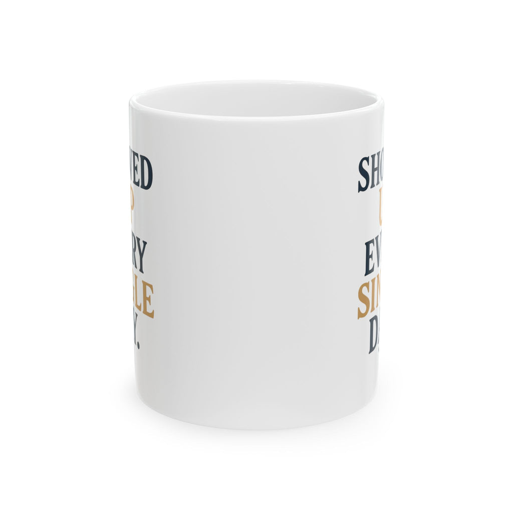 Bonus Dad Showed Up Every Single Day Coffee Mug | Gift for Dad | Ceramic Mug