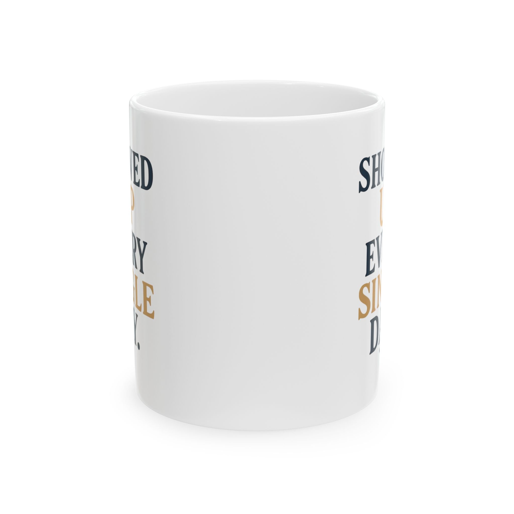 Bonus Dad Showed Up Every Single Day Coffee Mug | Gift for Dad | Ceramic Mug