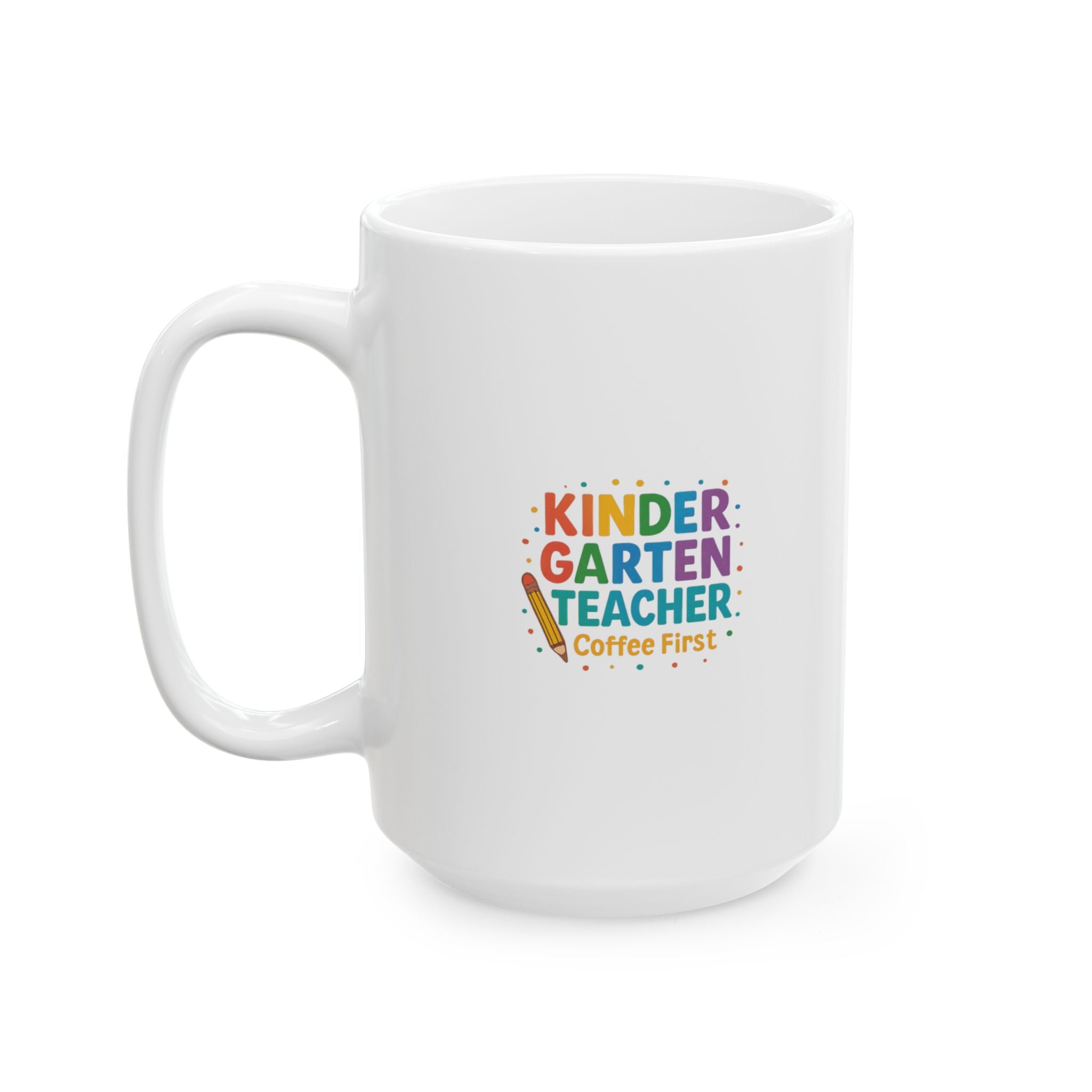 Kindergarten Teacher Coffee Before Crayons Ceramic Mug