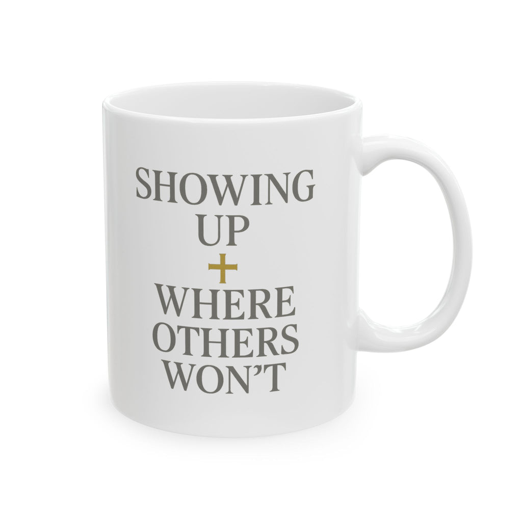 Prison Chaplain Showing Up Where Others Won't Coffee Mug | Unique Gift | Ceramic Mug