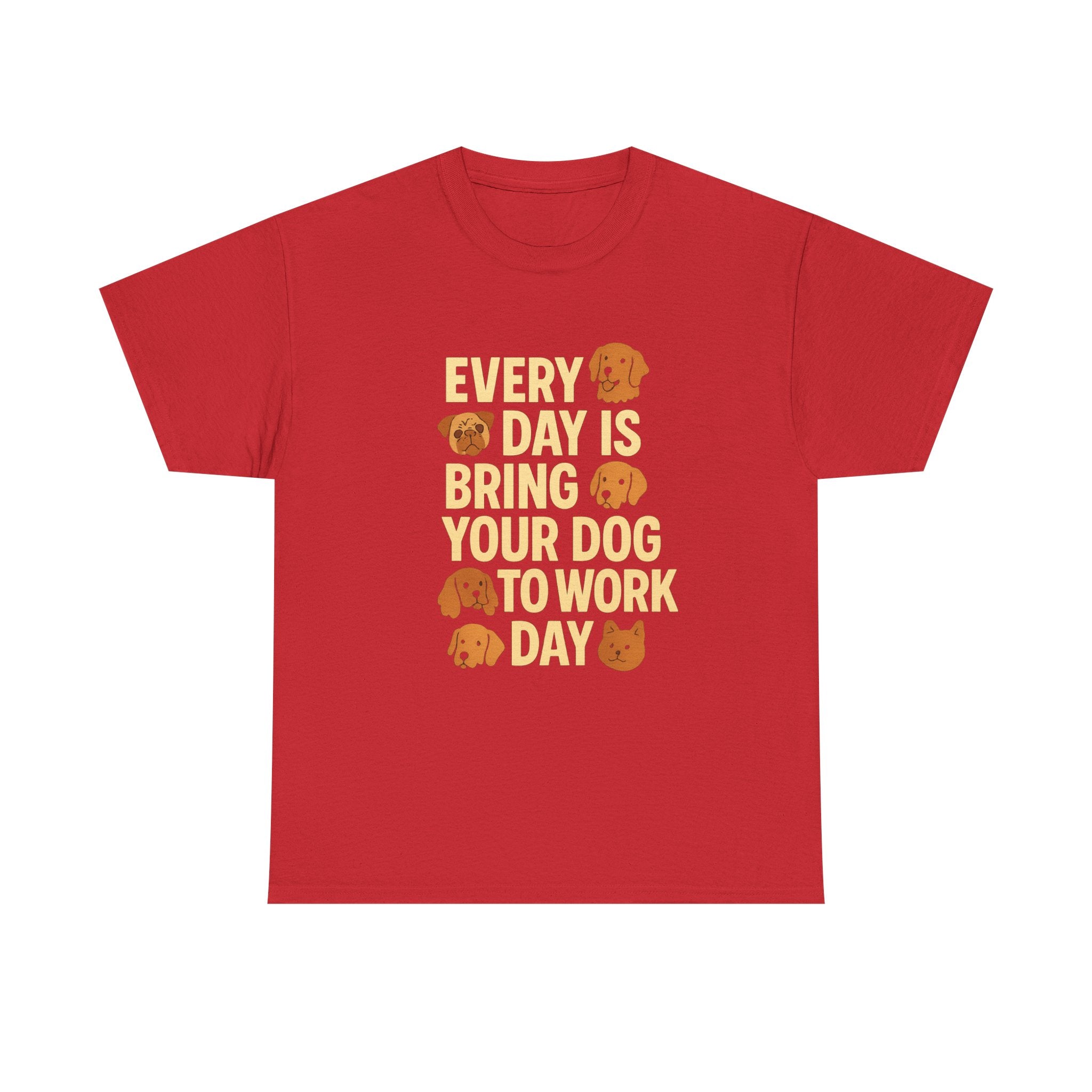 Dog Mom Every Day Is Bring Your Dog To Work Day T-Shirt | Dog Lover Gift | Graphic Tee