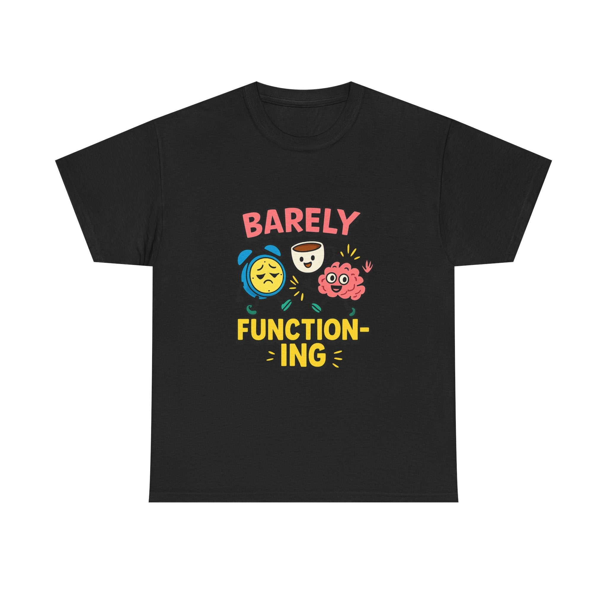 Barely Functioning Highly Caffeinated T-Shirt | Funny Survival Gift | Graphic Tee