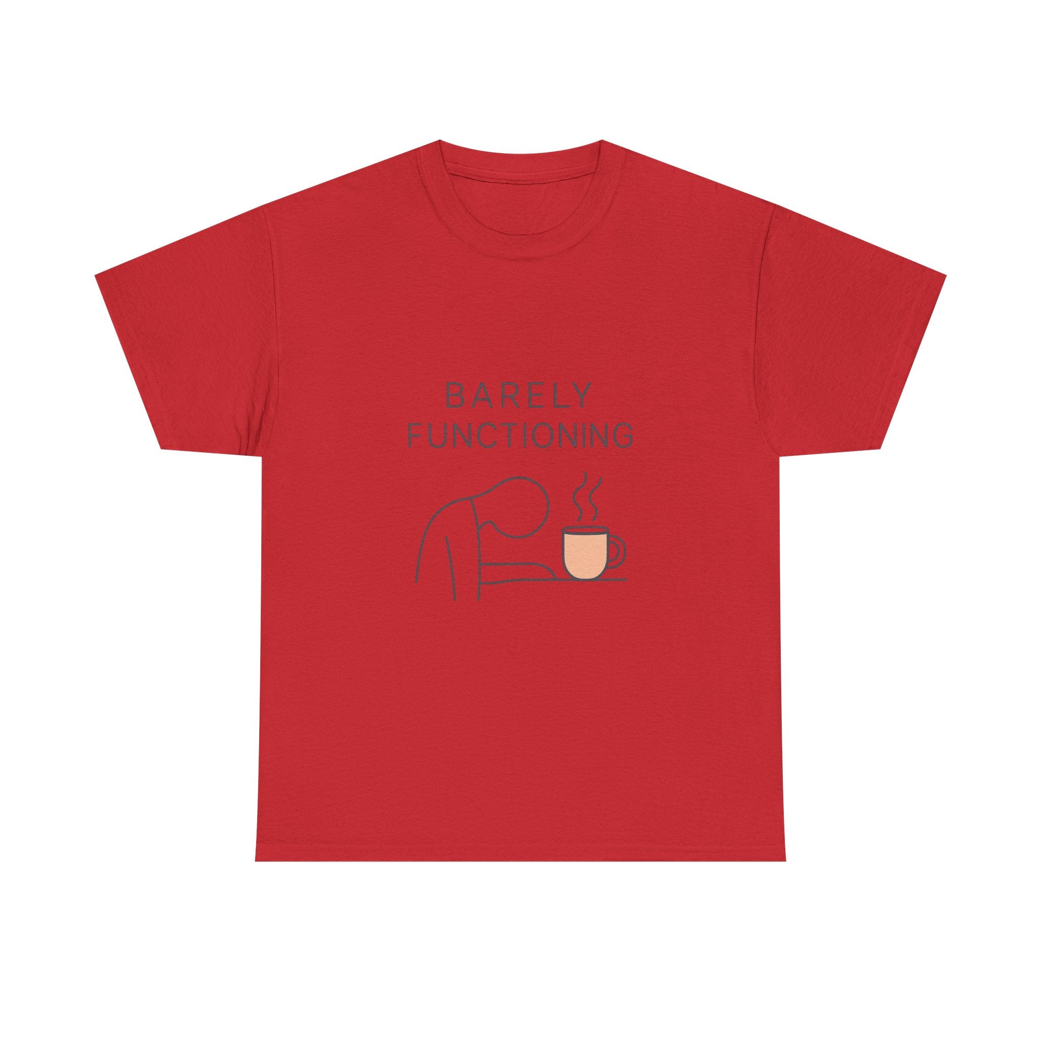 Barely Functioning But Still Trying T-Shirt | Funny Survival Humor | Graphic Tee