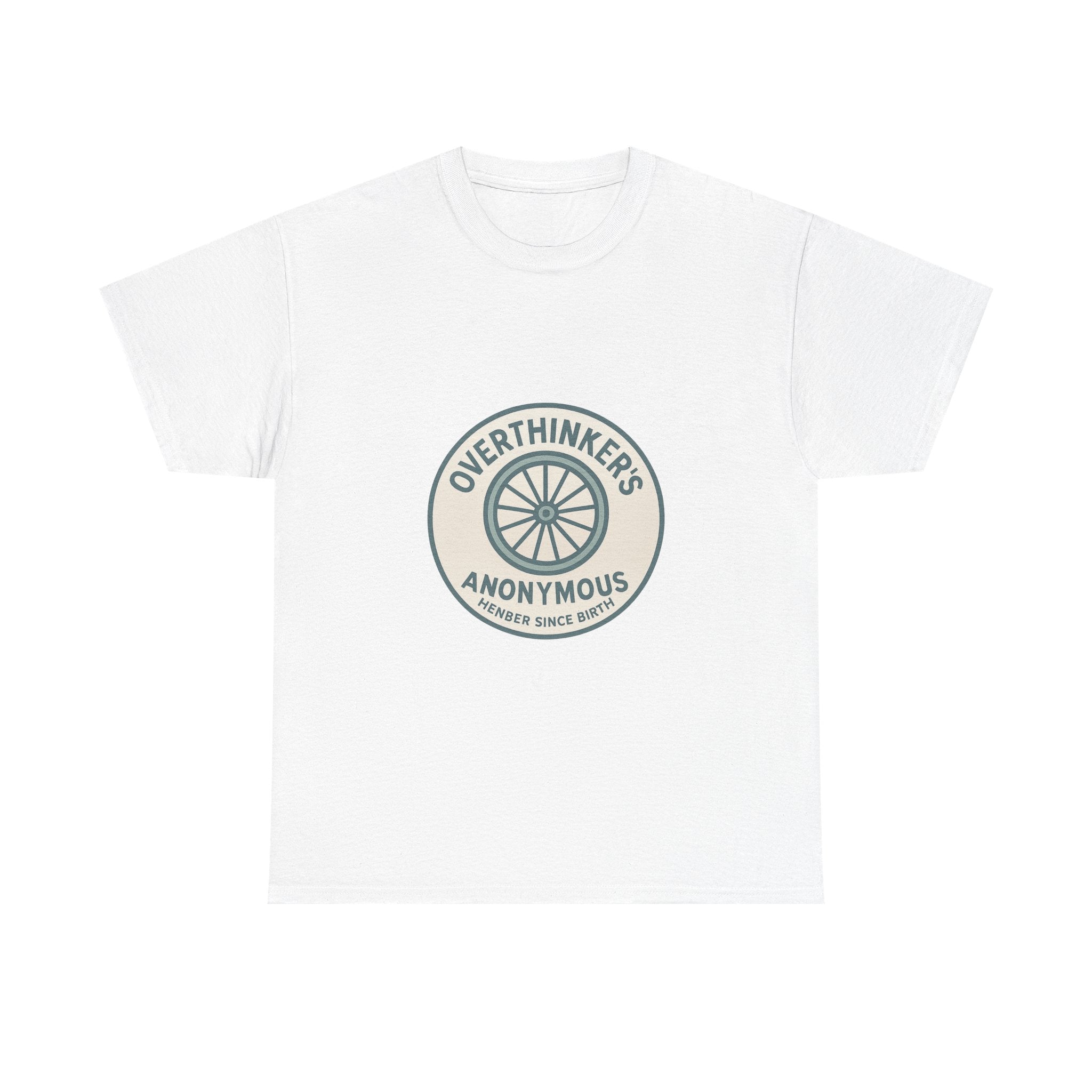 Overthinker's Anonymous Member Since Birth T-Shirt | Unique Gift | Graphic Tee