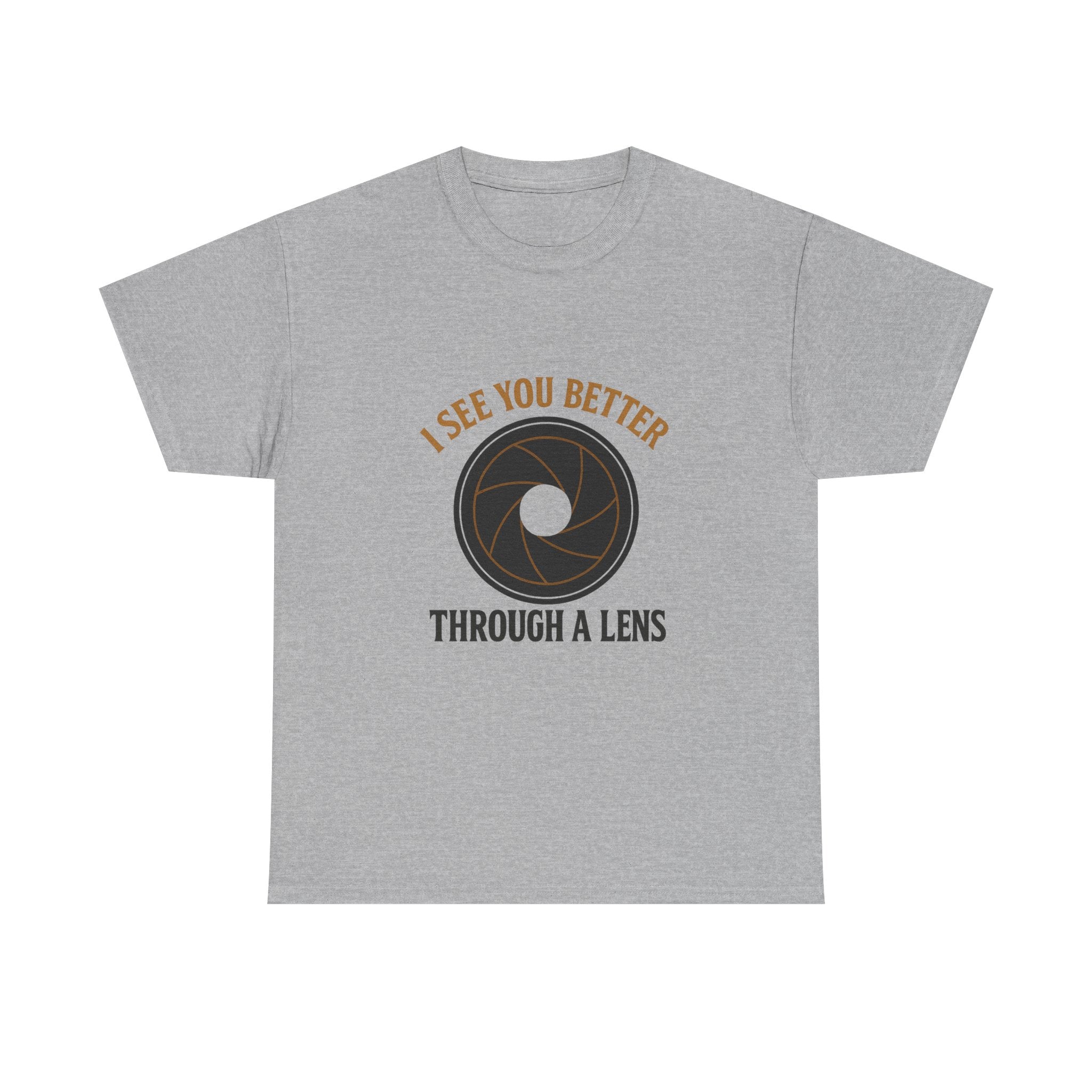 Portrait Photographer I See You Better Through A Lens T-Shirt