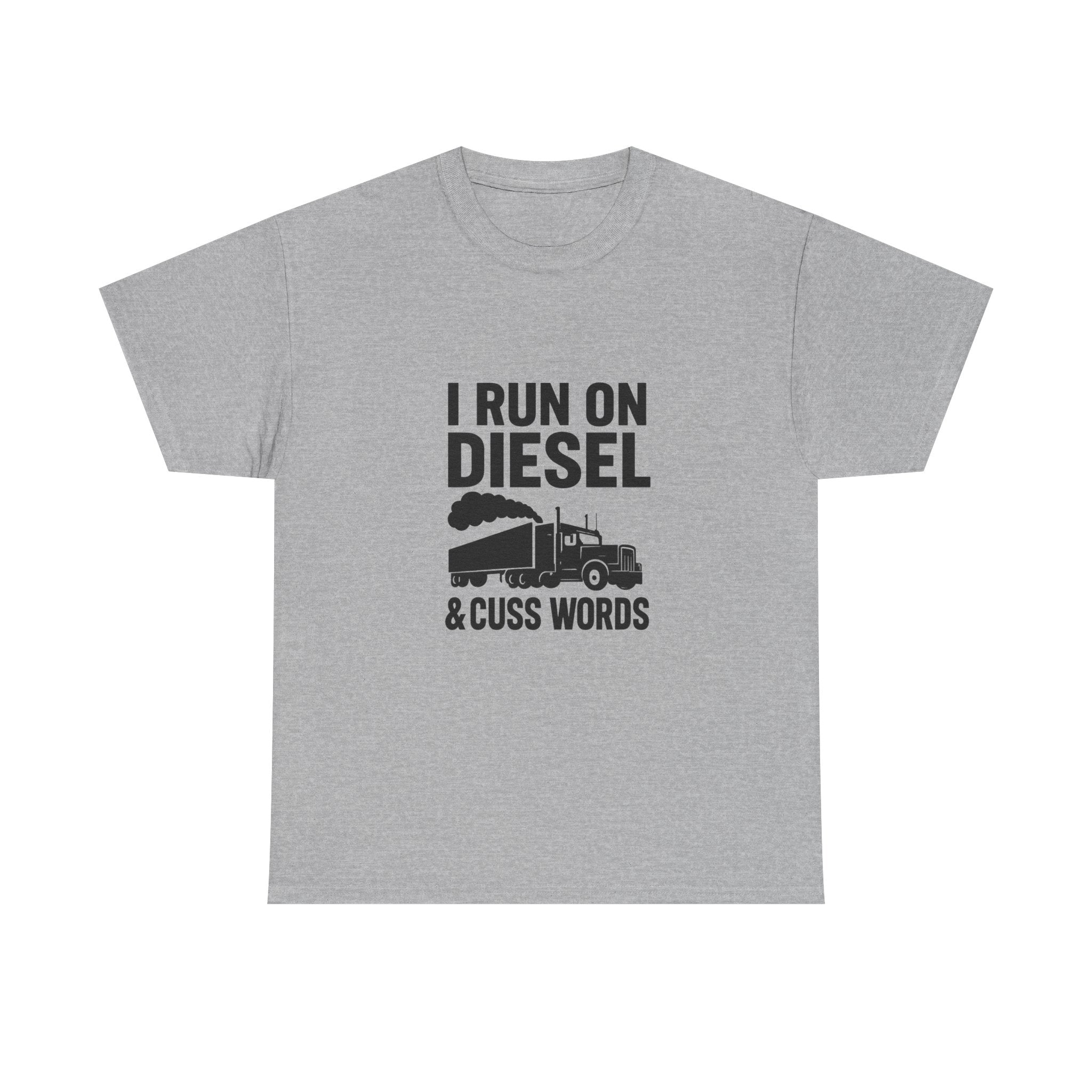 I Run On Diesel And Cuss Words Trucker T-Shirt | Unique Gift | Graphic Tee