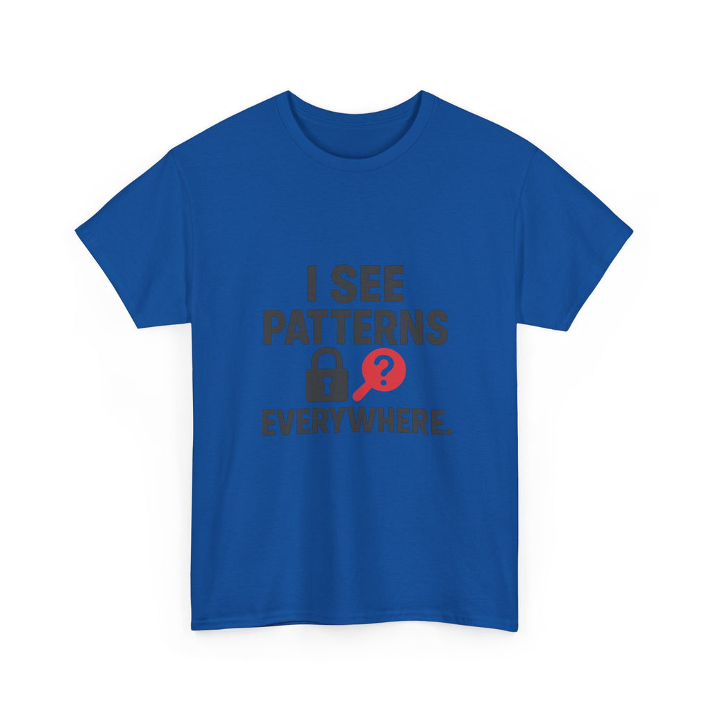 Escape Room Fanatic I See Patterns Everywhere T-Shirt | Unique Gift | Graphic Tee