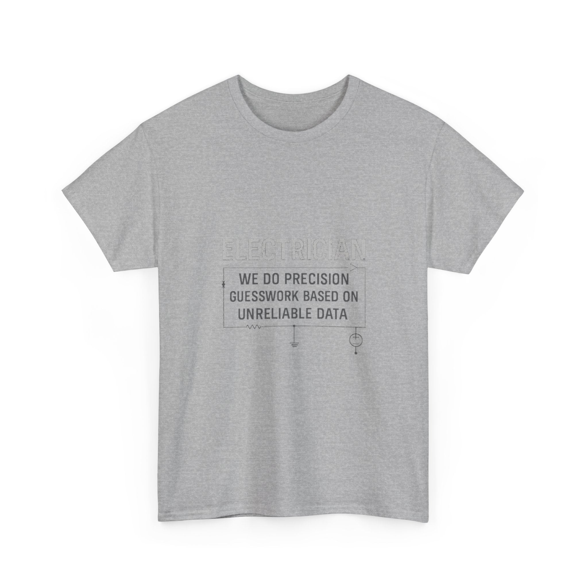 Electrician We Do Precision Guesswork T-Shirt | Unique Gift | Graphic Tee