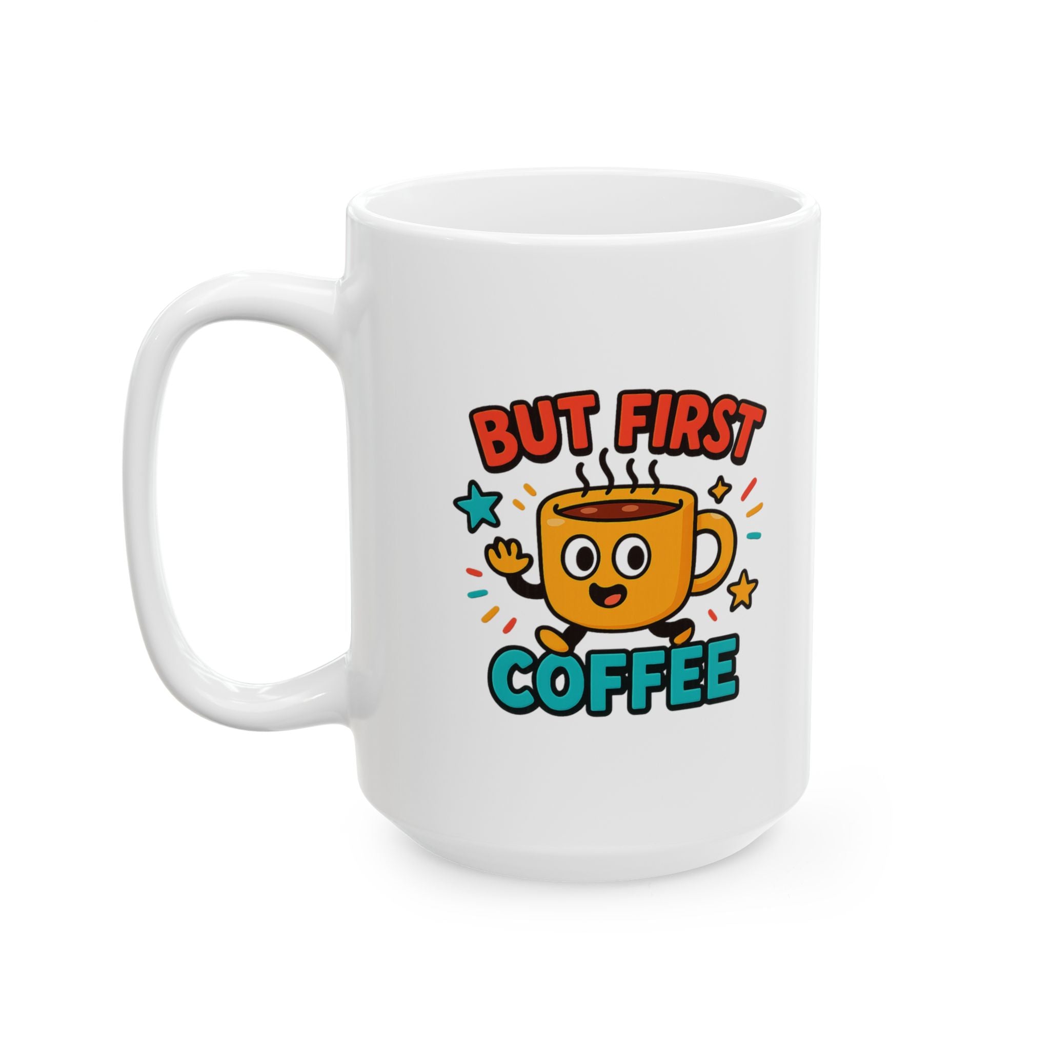Nothing Before Coffee But First Coffee Coffee Mug | Funny Coffee Humor | Ceramic Mug