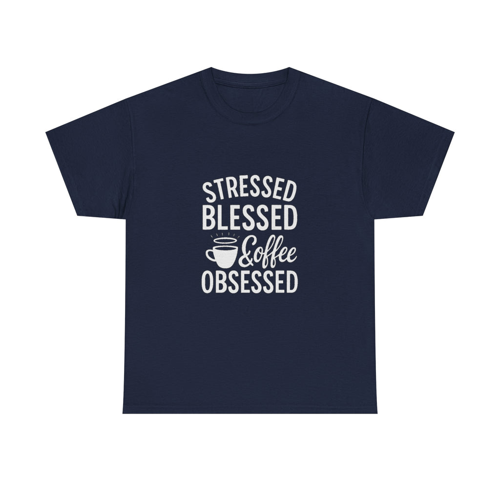 Stressed Blessed And Coffee Obsessed T-Shirt | Coffee Lover Gift | Graphic Tee