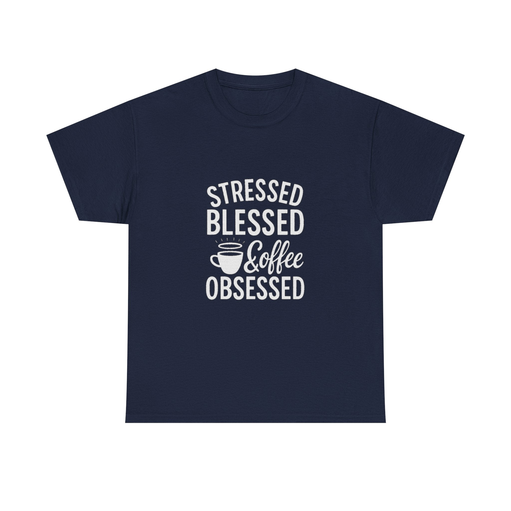 Stressed Blessed And Coffee Obsessed T-Shirt | Coffee Lover Gift | Graphic Tee