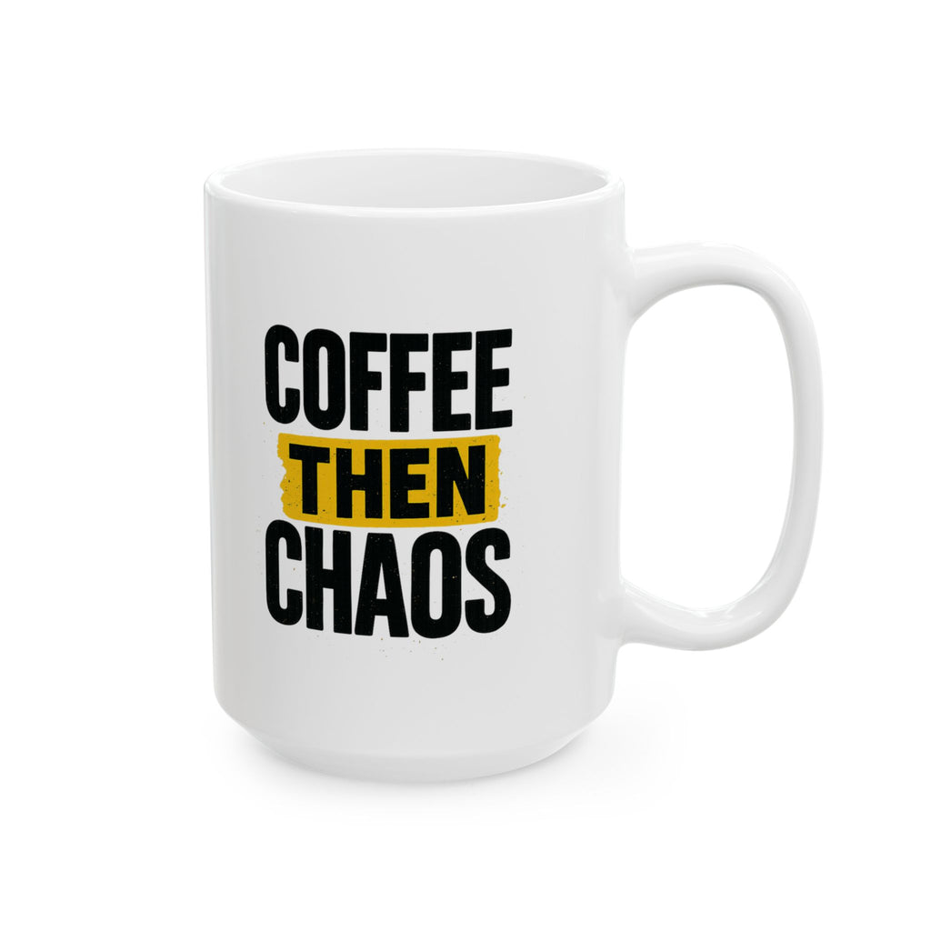Coffee Then Chaos Coffee Mug | Coffee Lover Gift | Ceramic Mug