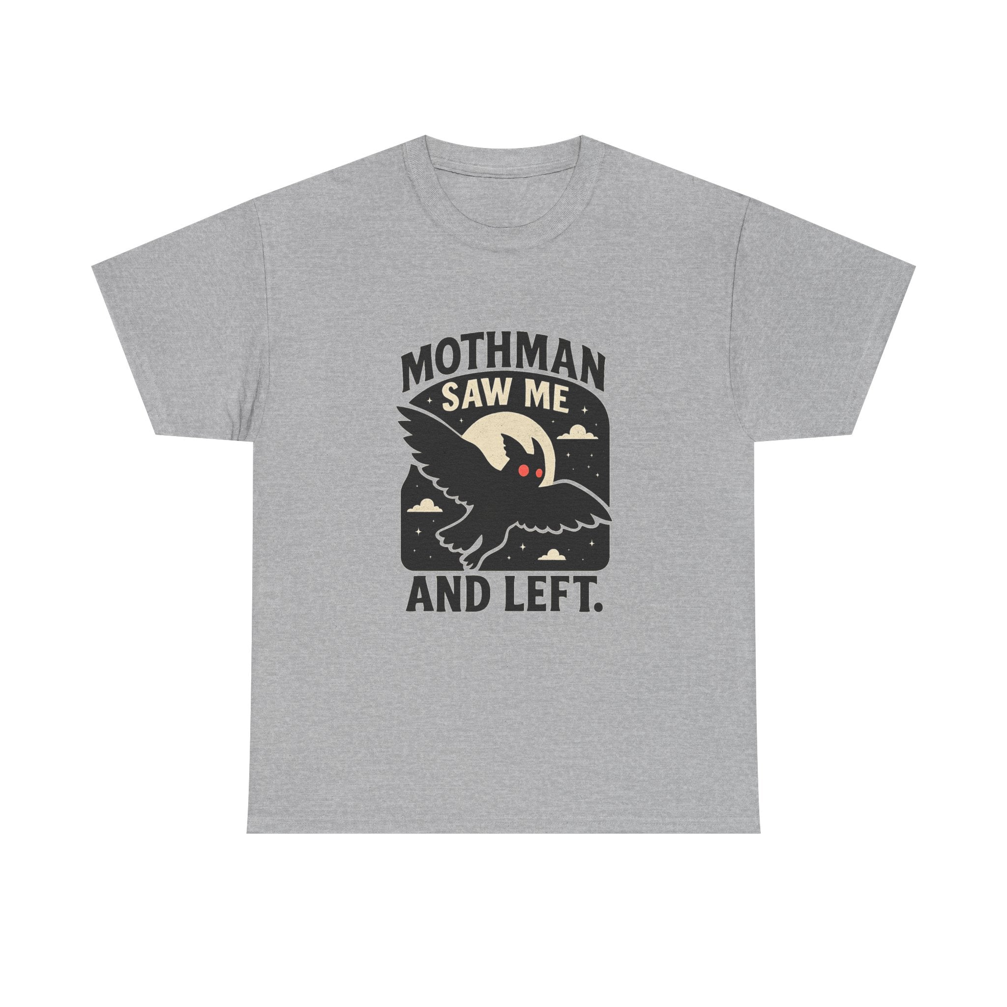 Mothman Saw Me And Left T-Shirt | Unique Gift | Graphic Tee