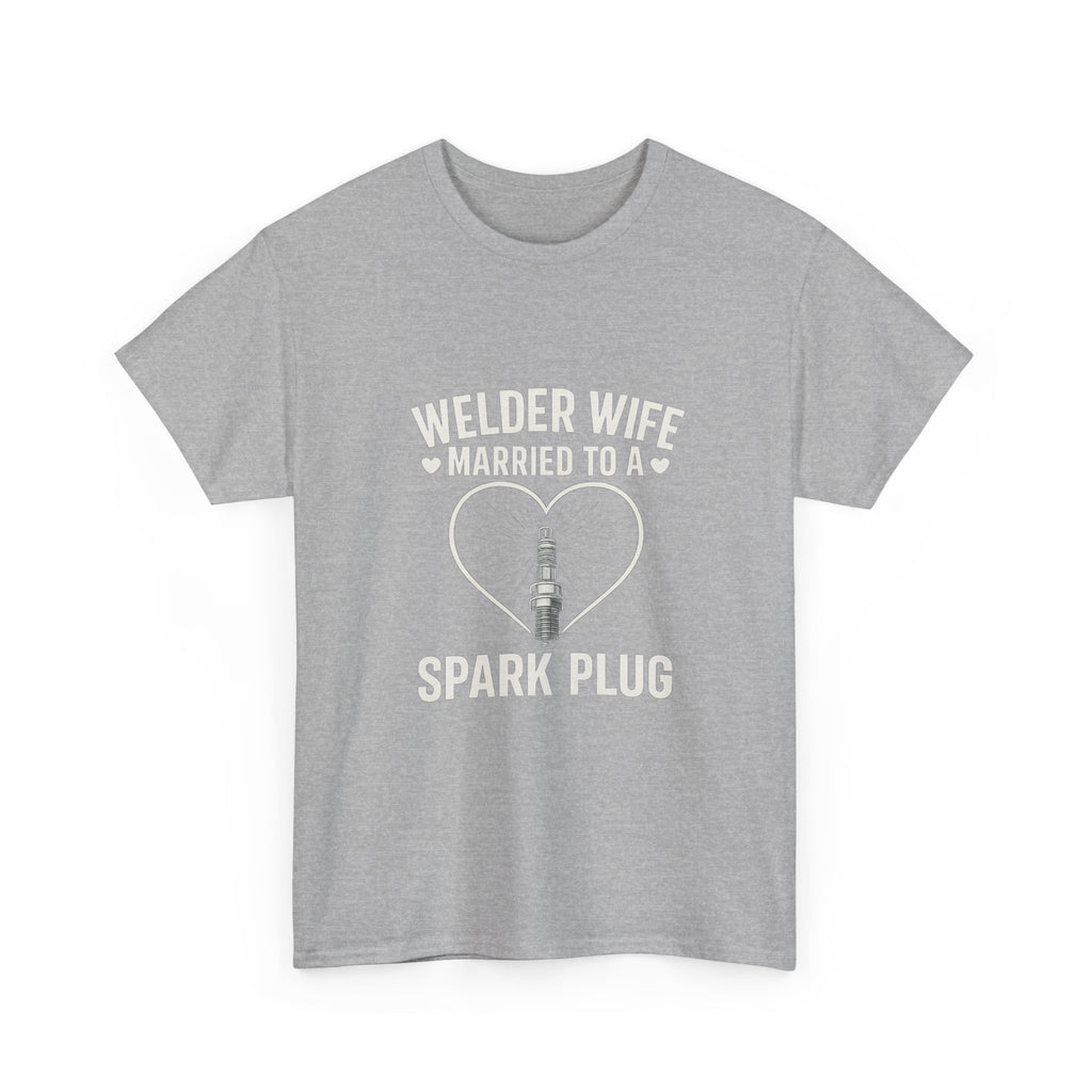 Welder Wife Married To A Spark Plug T-Shirt | Unique Gift | Graphic Tee