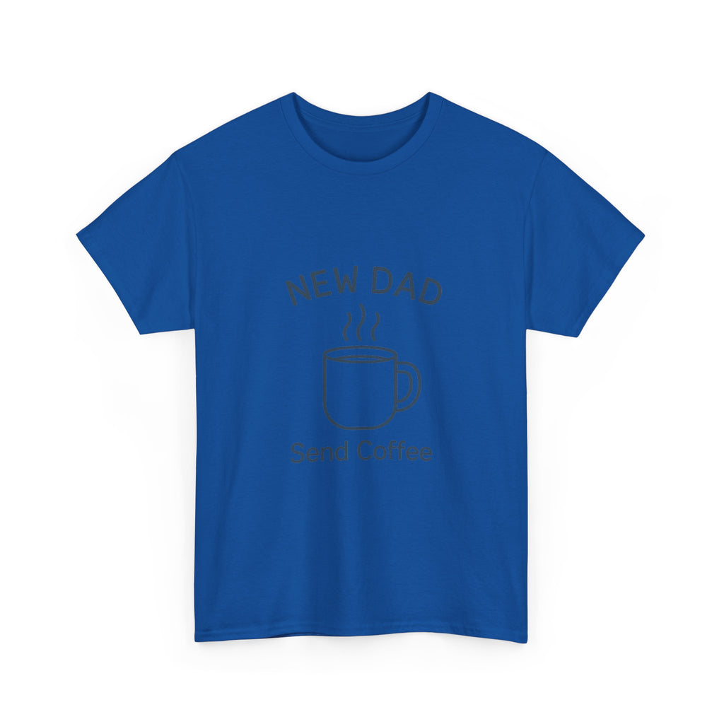 New Dad Send Coffee And Sleep T-Shirt | Funny New Dad Gift | Graphic Tee