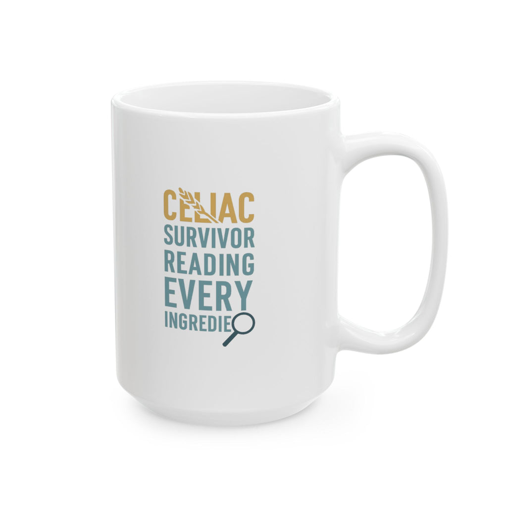 Celiac Survivor Reading Every Ingredient Since Diagnosis Coffee Mug | Unique Gift | Ceramic Mug