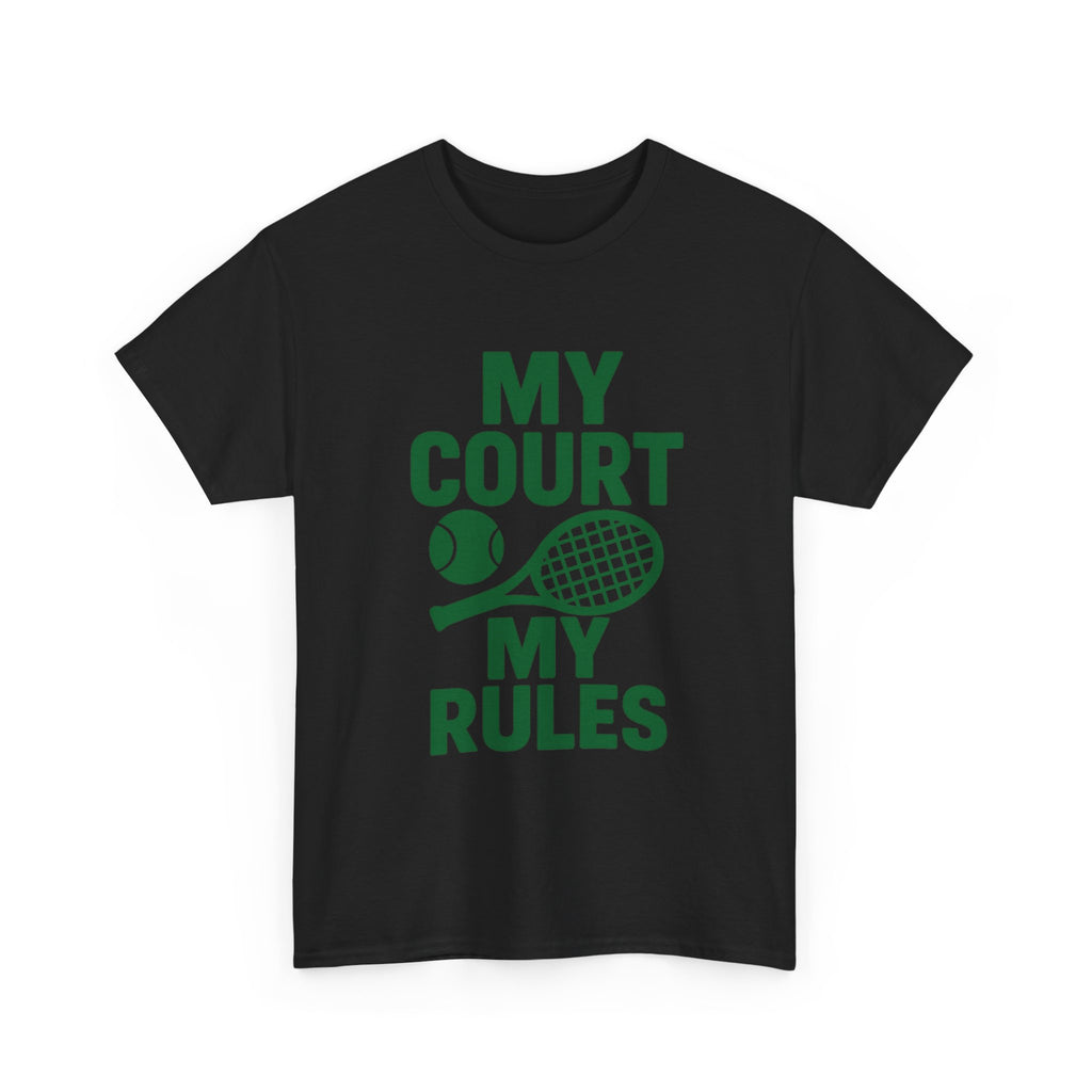 Tennis Player My Court My Rules T-Shirt | Unique Gift | Graphic Tee