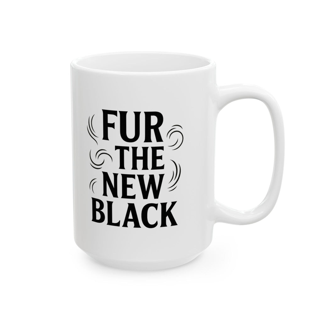 Dog Mom Fur Is The New Black Coffee Mug | Dog Lover Gift | Ceramic Mug