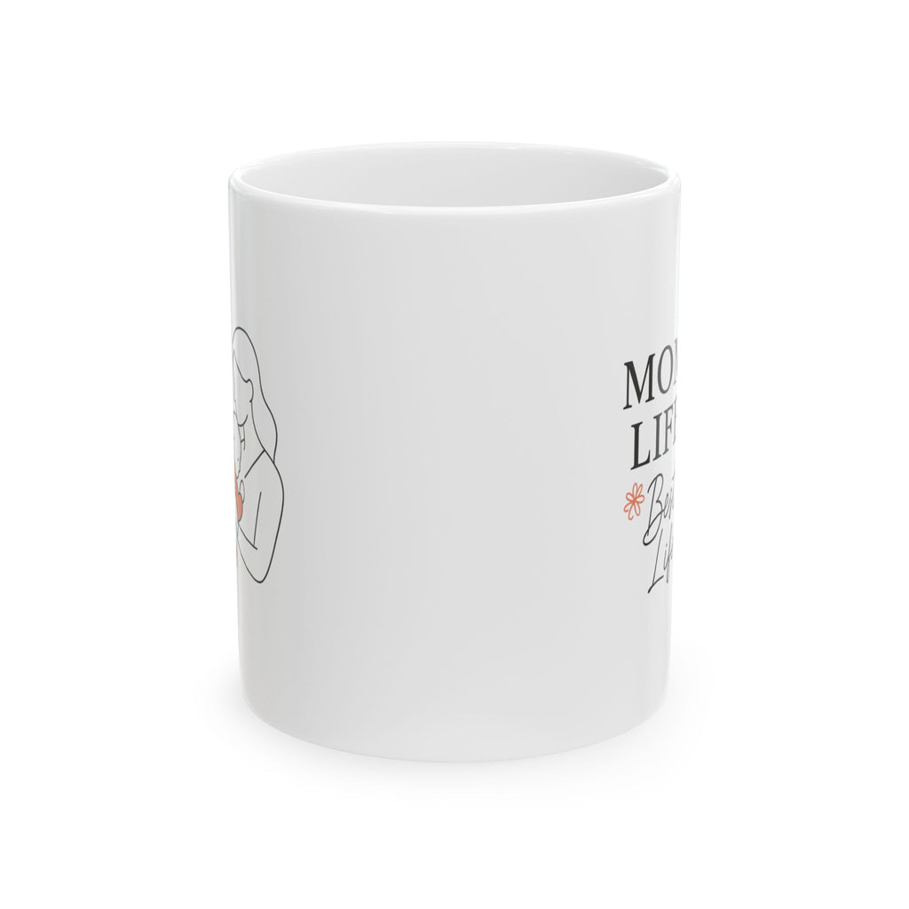 Mom Life Chose Me And I Chose It Back Coffee Mug | Funny Mom Humor | Ceramic Mug