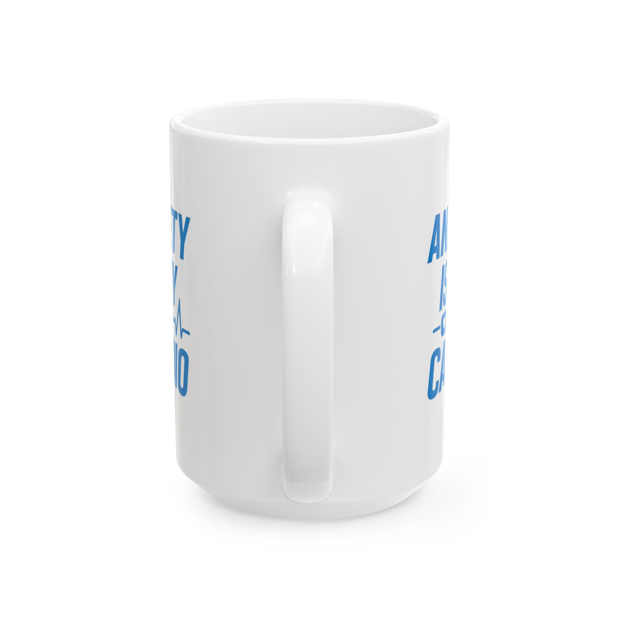 Anxiety Is My Cardio Coffee Mug | Unique Gift | Ceramic Mug