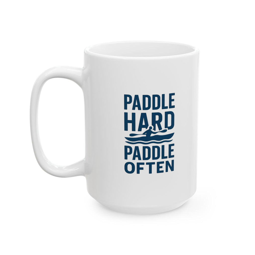 Kayaker Paddle Hard Paddle Often Coffee Mug | Unique Gift | Ceramic Mug