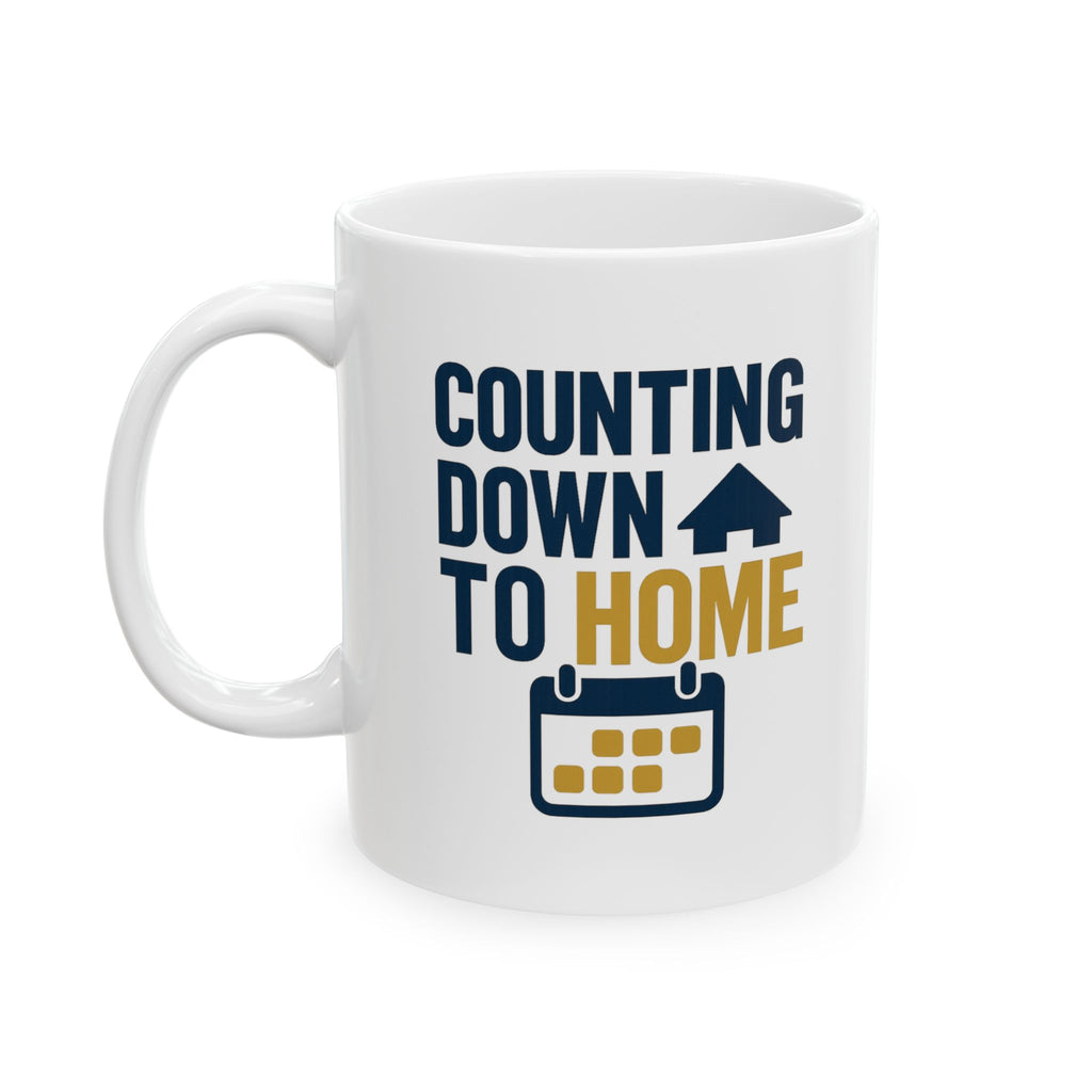 Deployed Dad Counting Down To Home Coffee Mug | Gift for Dad | Ceramic Mug