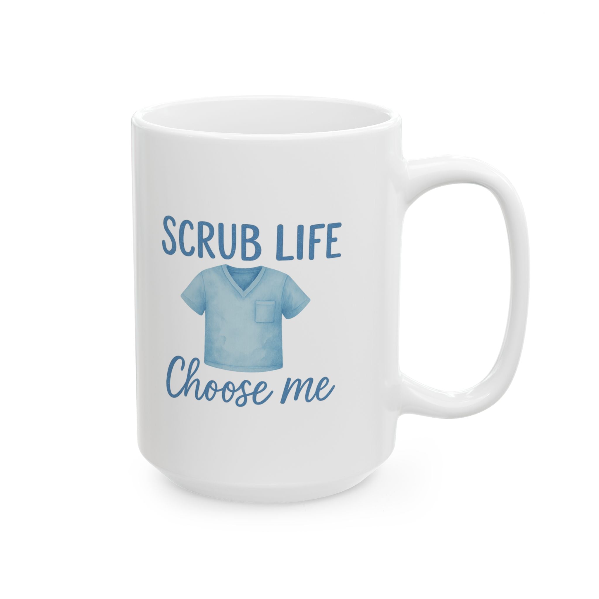 Scrub Life Chose Me Coffee Mug | Scrub Life Nurse Gift | Ceramic Mug