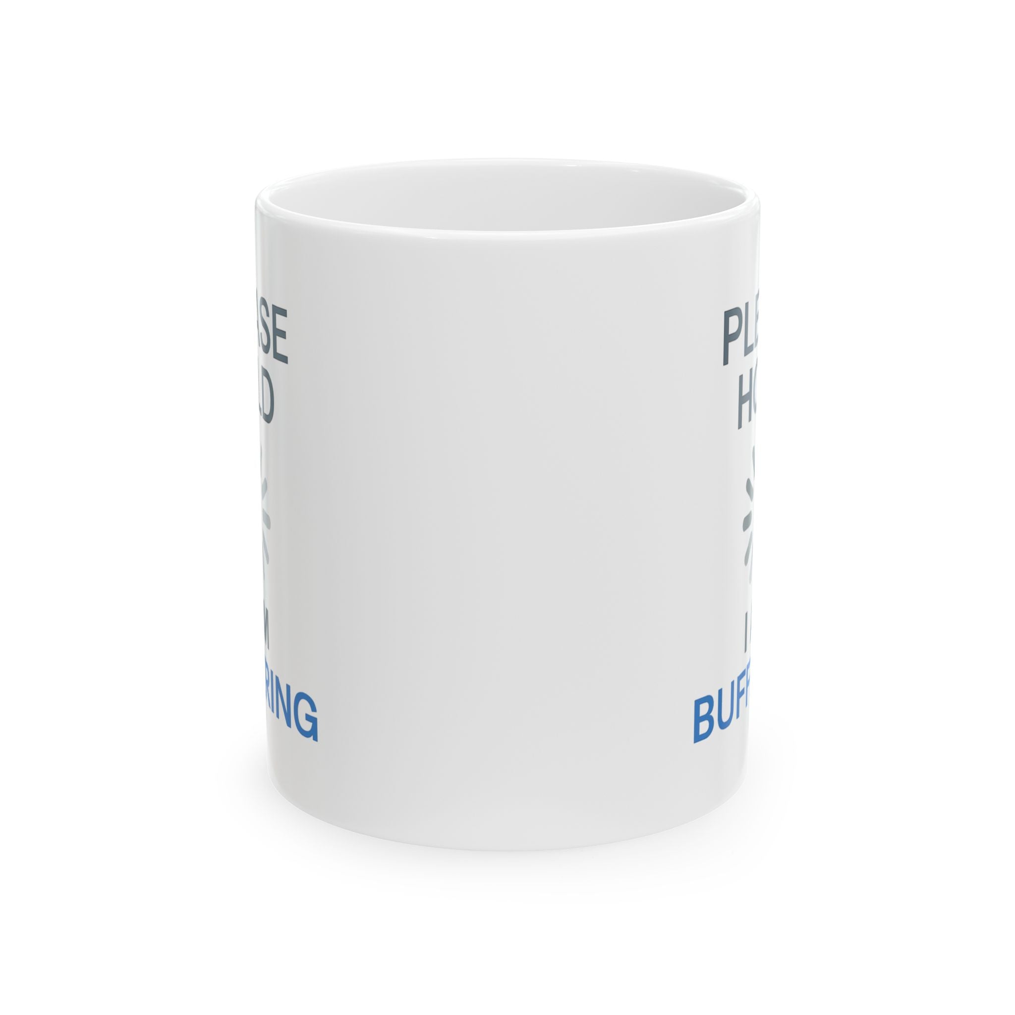 Please Hold I Am Buffering Coffee Mug | Unique Gift | Ceramic Mug