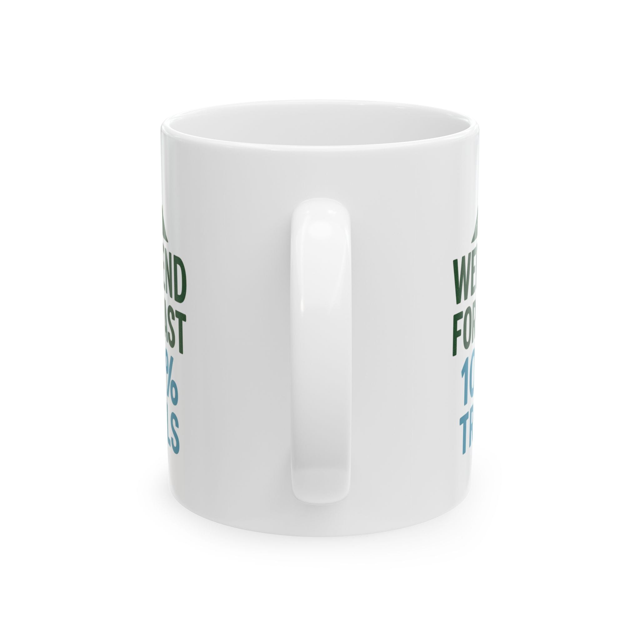 Weekend Forecast Mostly Trails Coffee Mug | Unique Gift | Ceramic Mug
