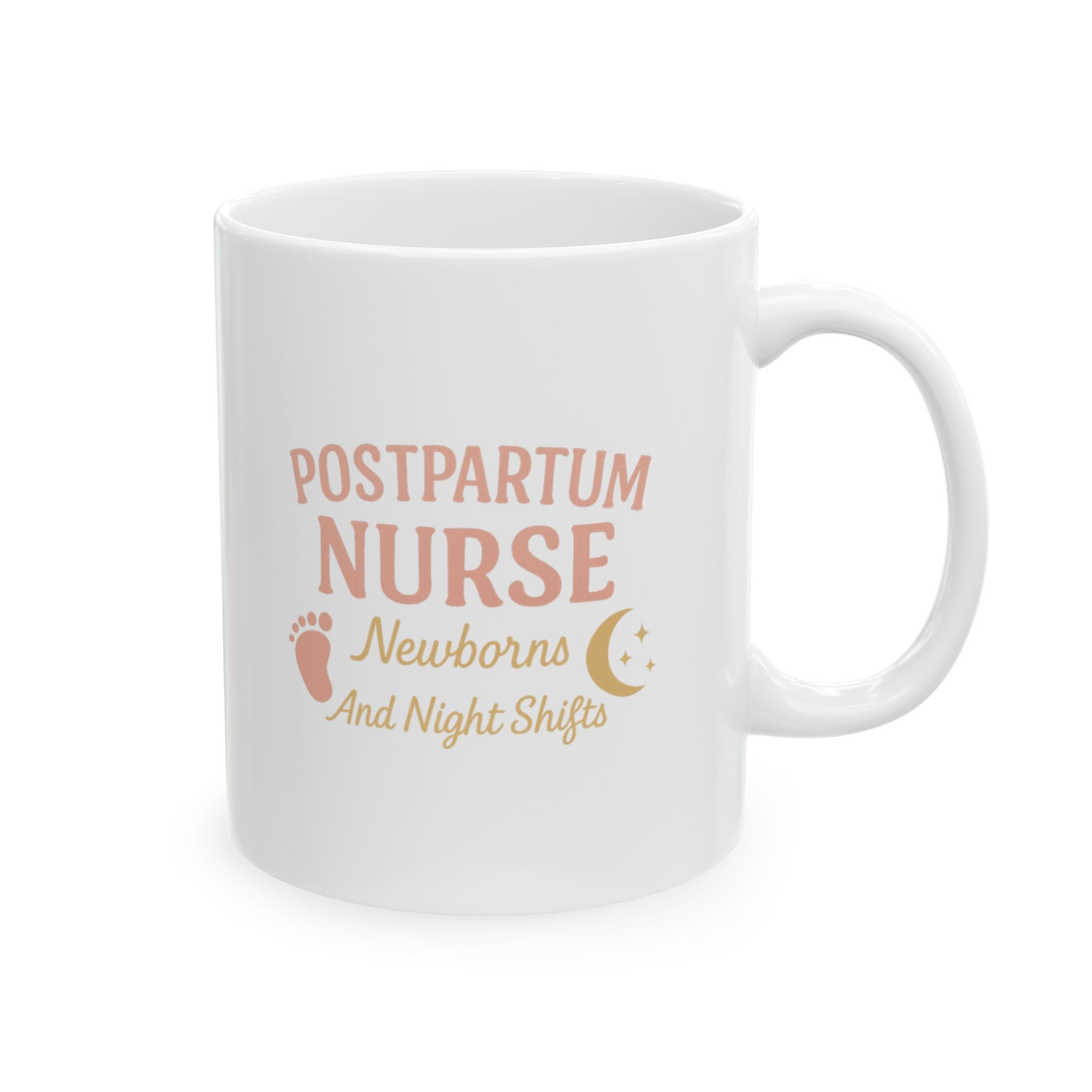 Postpartum Nurse Newborns And Night Shifts Ceramic Mug