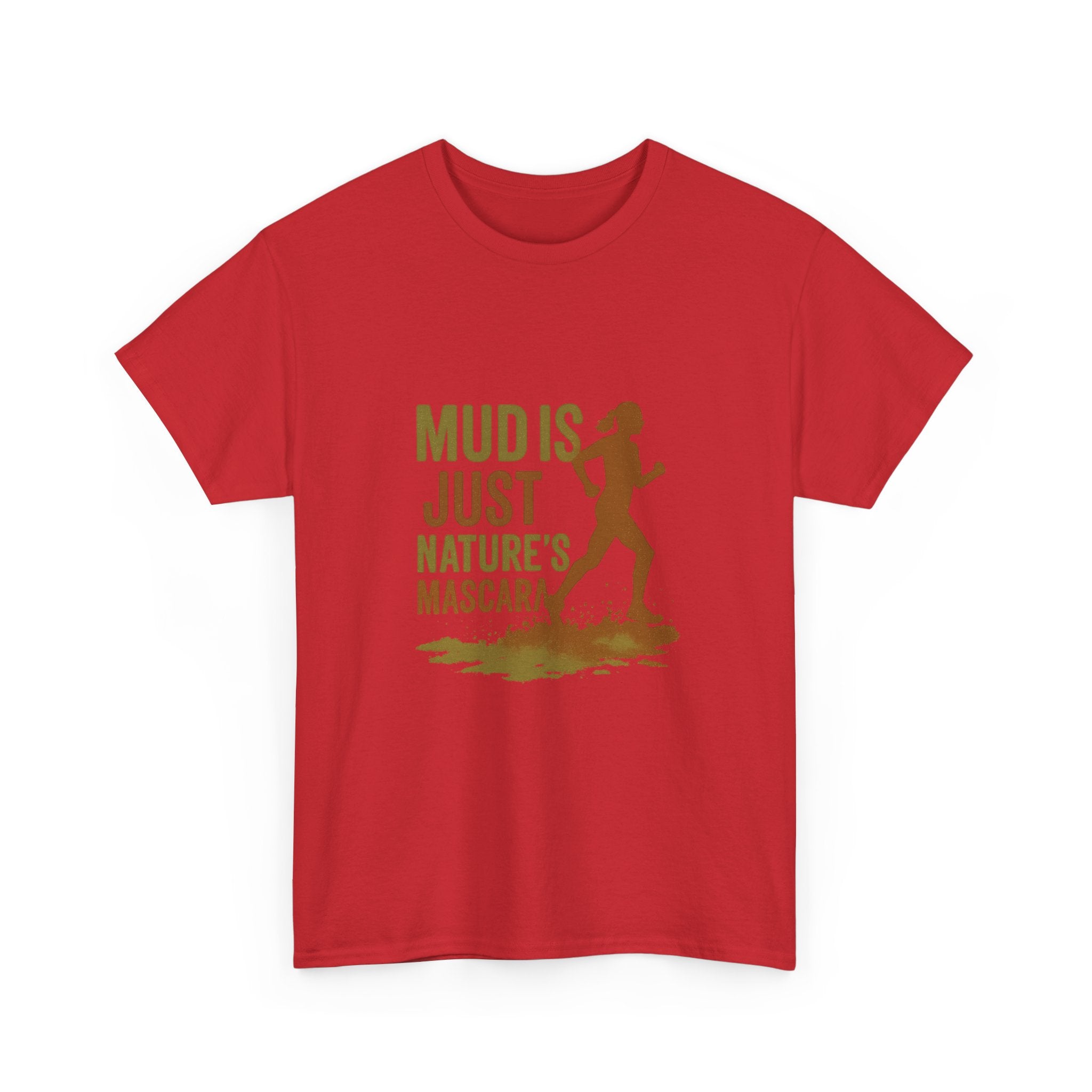 Trail Runner Mud Is Just Nature's Mascara T-Shirt | Unique Gift | Graphic Tee