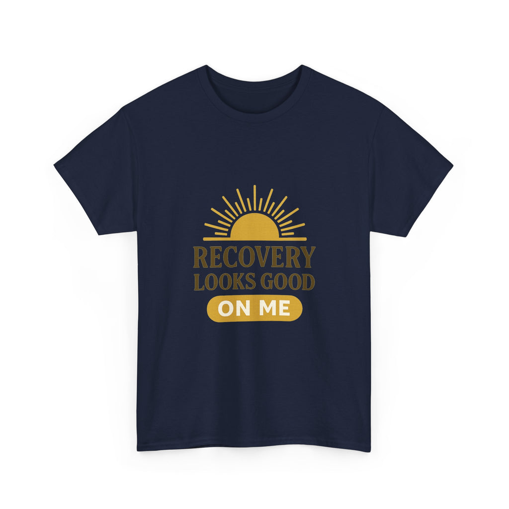 Sober And Thriving Recovery Looks Good On Me T-Shirt