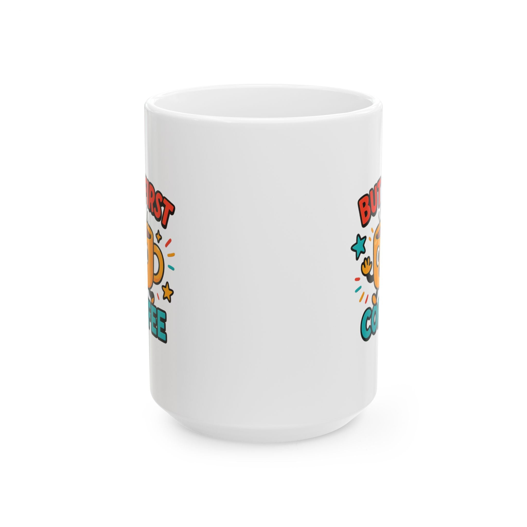 Nothing Before Coffee But First Coffee Coffee Mug | Funny Coffee Humor | Ceramic Mug