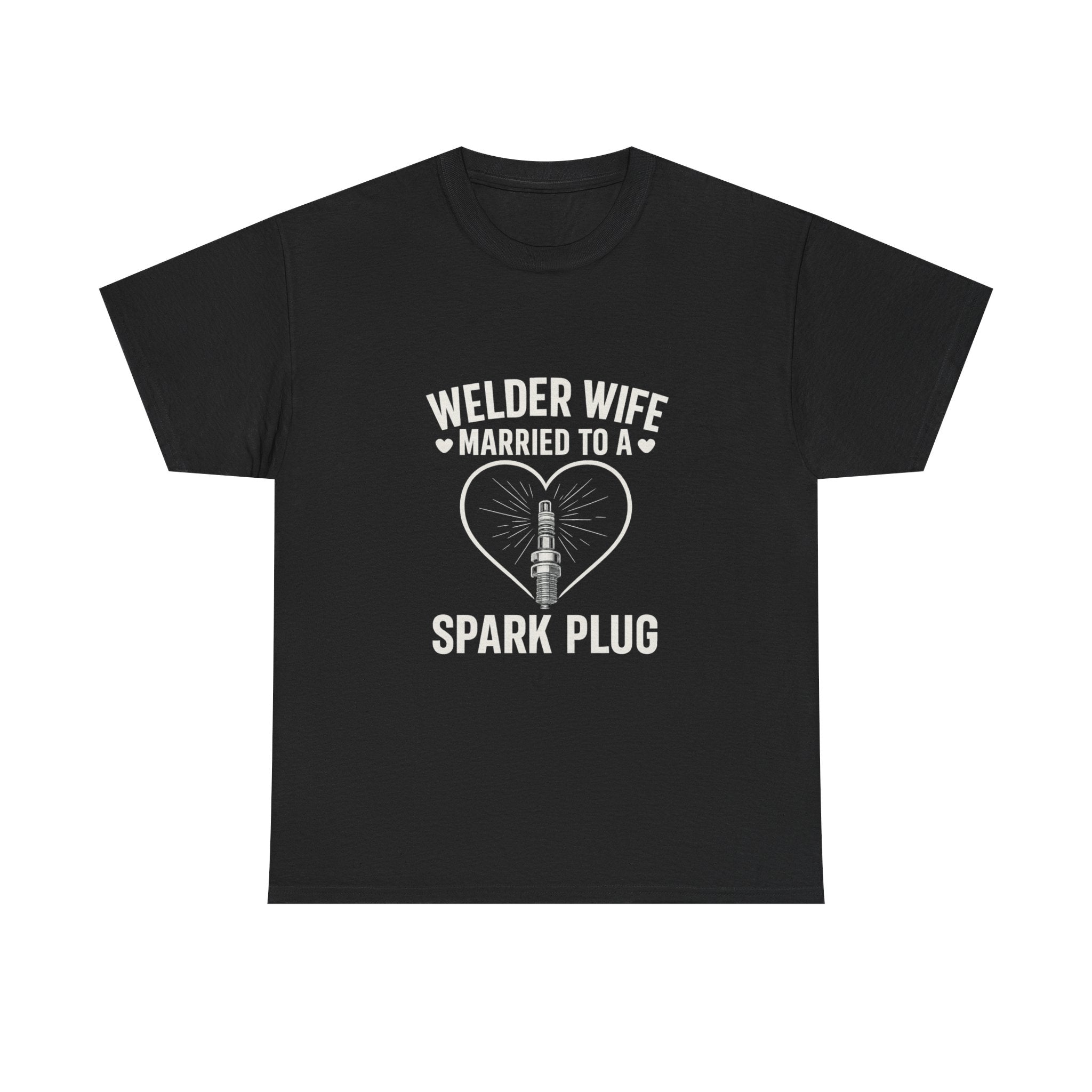 Welder Wife Married To A Spark Plug T-Shirt | Unique Gift | Graphic Tee