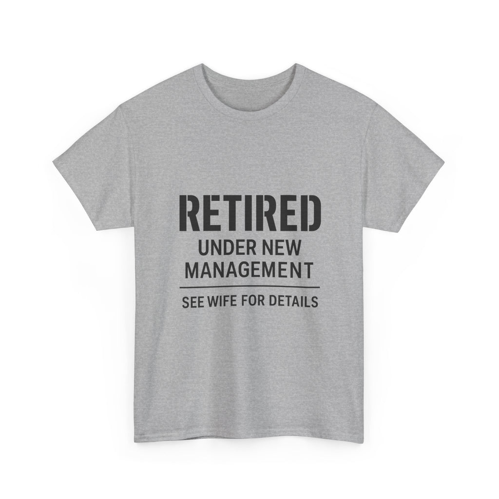 Retired Under New Management Wife T-Shirt | Unique Gift | Graphic Tee