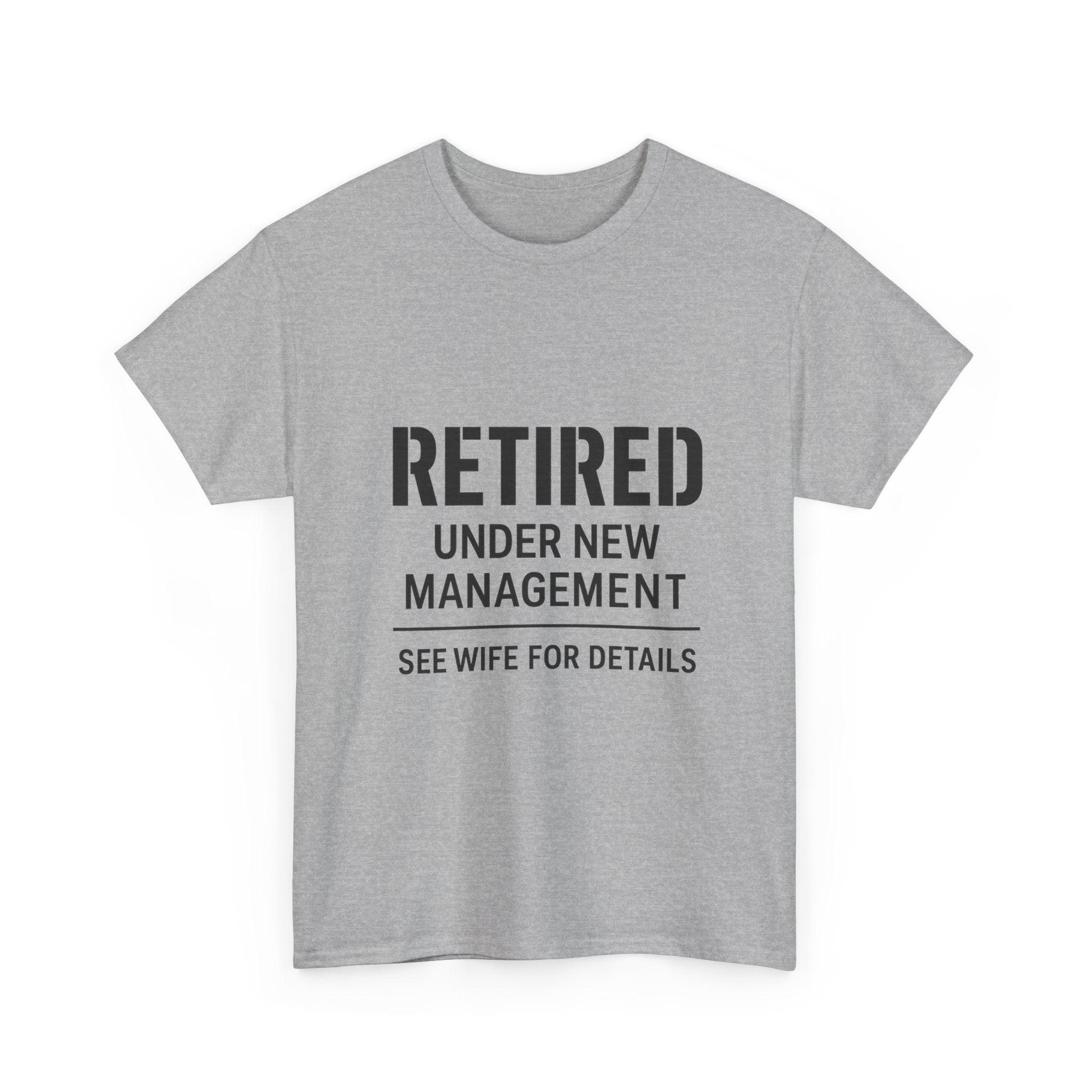 Retired Under New Management Wife T-Shirt | Unique Gift | Graphic Tee