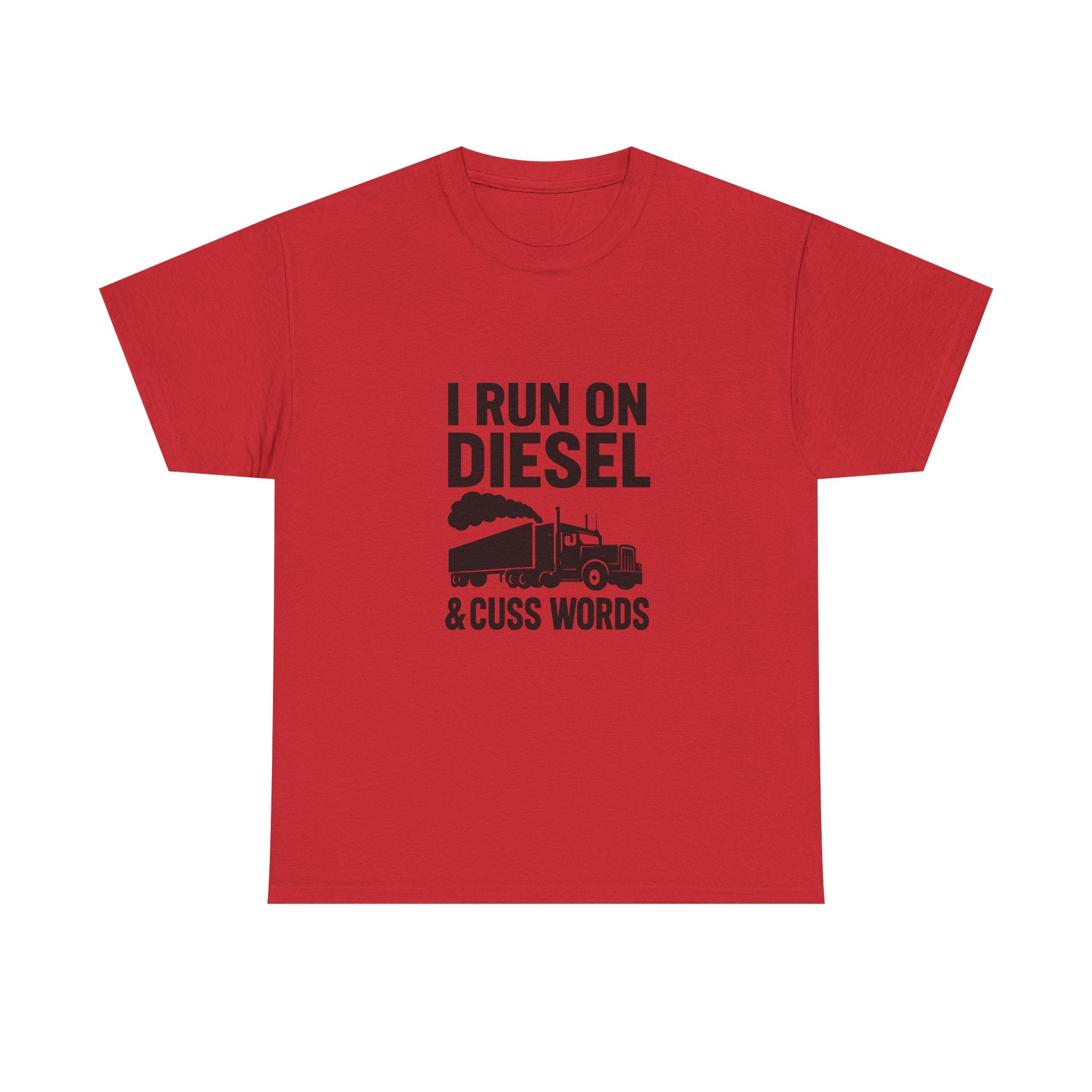 I Run On Diesel And Cuss Words Trucker T-Shirt | Unique Gift | Graphic Tee