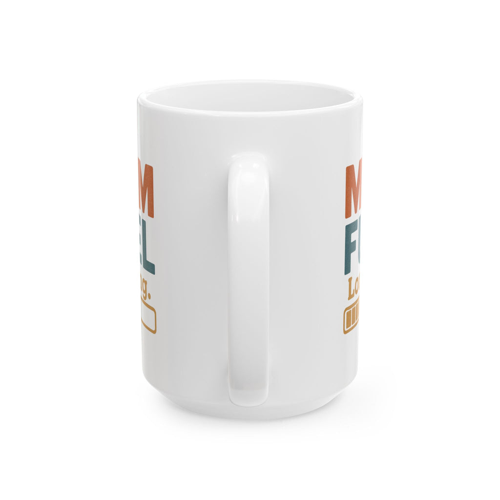 Officially Filled On Mom Fuel Coffee Mug | Funny Mom Appreciation | Ceramic Mug